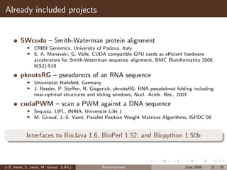 Already included projects


         SWcuda – Smith-Waterman protein alignment
                 CRIBI Genomics, University...