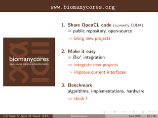 www.biomanycores.org

                                             1. Share OpenCL code (currently CUDA)
                 ...