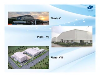 Plant - V 
Plant - VIII 
Plant – VII 
 