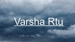 Varsa rtu, shadab sayyad (1).pptx about the varsha rtu ashtangahridaya ...