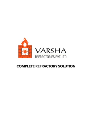 COMPLETE REFRACTORY SOLUTION
 