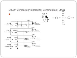 LM324 Comparator IC Used for Sensing Black Strips

 