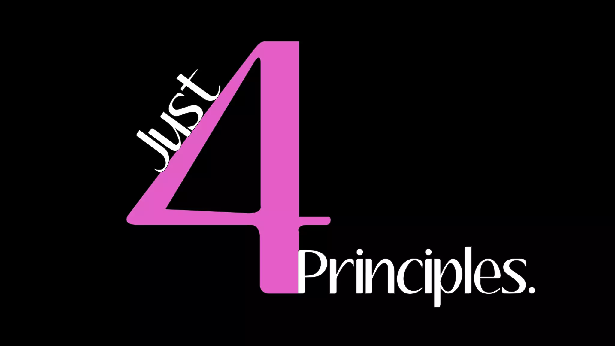 4
J
u
s
t
Principles.
 