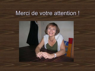 Merci de votre attention   ! 