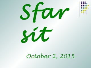 Sfar
sit
October 2, 2015
 