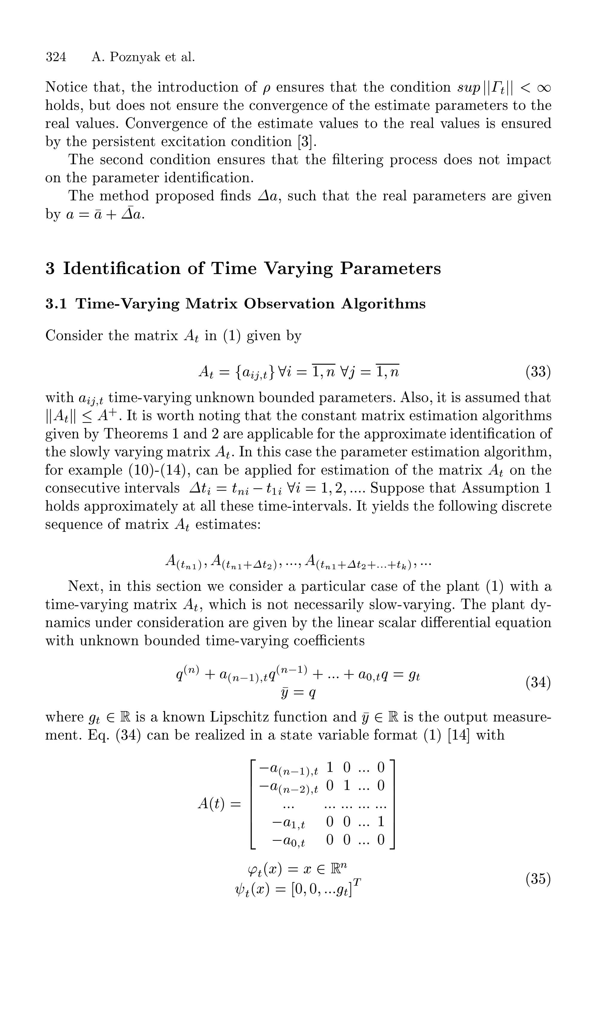 ÆÓØ Ø Ø¸ Ø ÒØÖÓ Ù Ø ÓÒ Ó Ò×ÙÖ × Ø Ø Ø ÓÒ Ø ÓÒ ×ÙÔ  Ø ½
ÓÐ ×¸ ÙØ Ó × ÒÓØ Ò×ÙÖ Ø ÓÒÚ Ö Ò Ó Ø ×Ø Ñ Ø Ô Ö Ñ Ø Ö× ØÓ Ø
Ö Ð Ú ÐÙ ×º ÓÒÚ Ö Ò Ó Ø ×Ø Ñ Ø Ú ÐÙ × ØÓ Ø Ö Ð Ú ÐÙ × × Ò×ÙÖ
Ý Ø Ô Ö× ×Ø ÒØ Ü Ø Ø ÓÒ ÓÒ Ø ÓÒ ¿ º
Ì × ÓÒ ÓÒ Ø ÓÒ Ò×ÙÖ × Ø Ø Ø ¬ÐØ Ö Ò ÔÖÓ ×× Ó × ÒÓØ ÑÔ Ø
ÓÒ Ø Ô Ö Ñ Ø Ö ÒØ ¬ Ø ÓÒº
Ì Ñ Ø Ó ÔÖÓÔÓ× ¬Ò × ¡ ¸ ×Ù Ø Ø Ø Ö Ð Ô Ö Ñ Ø Ö× Ö Ú Ò
Ý · ¡ º
¿ Á ÒØ ¬ Ø ÓÒ Ó Ì Ñ Î ÖÝ Ò È Ö Ñ Ø Ö×
¿º½ Ì Ñ ¹Î ÖÝ Ò Å ØÖ Ü Ç × ÖÚ Ø ÓÒ Ð ÓÖ Ø Ñ×
ÓÒ× Ö Ø Ñ ØÖ Ü Ø Ò ´½µ Ú Ò Ý
Ø Ø ½ Ò ½ Ò ´¿¿µ
Û Ø Ø Ø Ñ ¹Ú ÖÝ Ò ÙÒ ÒÓÛÒ ÓÙÒ Ô Ö Ñ Ø Ö×º Ð×Ó¸ Ø × ××ÙÑ Ø Ø
Ø ·
º ÁØ × ÛÓÖØ ÒÓØ Ò Ø Ø Ø ÓÒ×Ø ÒØ Ñ ØÖ Ü ×Ø Ñ Ø ÓÒ Ð ÓÖ Ø Ñ×
Ú Ò Ý Ì ÓÖ Ñ× ½ Ò ¾ Ö ÔÔÐ Ð ÓÖ Ø ÔÔÖÓÜ Ñ Ø ÒØ ¬ Ø ÓÒ Ó
Ø ×ÐÓÛÐÝ Ú ÖÝ Ò Ñ ØÖ Ü Øº ÁÒ Ø × × Ø Ô Ö Ñ Ø Ö ×Ø Ñ Ø ÓÒ Ð ÓÖ Ø Ñ¸
ÓÖ Ü ÑÔÐ ´½¼µ¹´½ µ¸ Ò ÔÔÐ ÓÖ ×Ø Ñ Ø ÓÒ Ó Ø Ñ ØÖ Ü Ø ÓÒ Ø
ÓÒ× ÙØ Ú ÒØ ÖÚ Ð× ¡Ø ØÒ  Ø½ ½ ¾ º ËÙÔÔÓ× Ø Ø ××ÙÑÔØ ÓÒ ½
ÓÐ × ÔÔÖÓÜ Ñ Ø ÐÝ Ø ÐÐ Ø × Ø Ñ ¹ ÒØ ÖÚ Ð×º ÁØ Ý Ð × Ø ÓÐÐÓÛ Ò × Ö Ø
× ÕÙ Ò Ó Ñ ØÖ Ü Ø ×Ø Ñ Ø ×
´ØÒ½µ ´ØÒ½·¡Ø¾µ ´ØÒ½·¡Ø¾· ·Ø µ
Æ ÜØ¸ Ò Ø × × Ø ÓÒ Û ÓÒ× Ö Ô ÖØ ÙÐ Ö × Ó Ø ÔÐ ÒØ ´½µ Û Ø
Ø Ñ ¹Ú ÖÝ Ò Ñ ØÖ Ü Ø¸ Û × ÒÓØ Ò ×× Ö ÐÝ ×ÐÓÛ¹Ú ÖÝ Ò º Ì ÔÐ ÒØ Ý¹
Ò Ñ × ÙÒ Ö ÓÒ× Ö Ø ÓÒ Ö Ú Ò Ý Ø Ð Ò Ö × Ð Ö « Ö ÒØ Ð ÕÙ Ø ÓÒ
Û Ø ÙÒ ÒÓÛÒ ÓÙÒ Ø Ñ ¹Ú ÖÝ Ò Ó Æ ÒØ×
Õ´Òµ
· ´Ò ½µ ØÕ´Ò ½µ
· · ¼ ØÕ Ø
Ý Õ ´¿ µ
Û Ö Ø ¾ Ê × ÒÓÛÒ Ä Ô× ØÞ ÙÒ Ø ÓÒ Ò Ý ¾ Ê × Ø ÓÙØÔÙØ Ñ ×ÙÖ ¹
Ñ ÒØº Õº ´¿ µ Ò Ö Ð Þ Ò ×Ø Ø Ú Ö Ð ÓÖÑ Ø ´½µ ½ Û Ø
´Øµ
¾
  ´Ò ½µ Ø ½ ¼ ¼
  ´Ò ¾µ Ø ¼ ½ ¼
  ½ Ø ¼ ¼ ½
  ¼ Ø ¼ ¼ ¼
¿
³Ø´Üµ Ü ¾ ÊÒ
Ø´Üµ ¼ ¼ Ø Ì ´¿ µ
324 A. Poznyak et al.
 