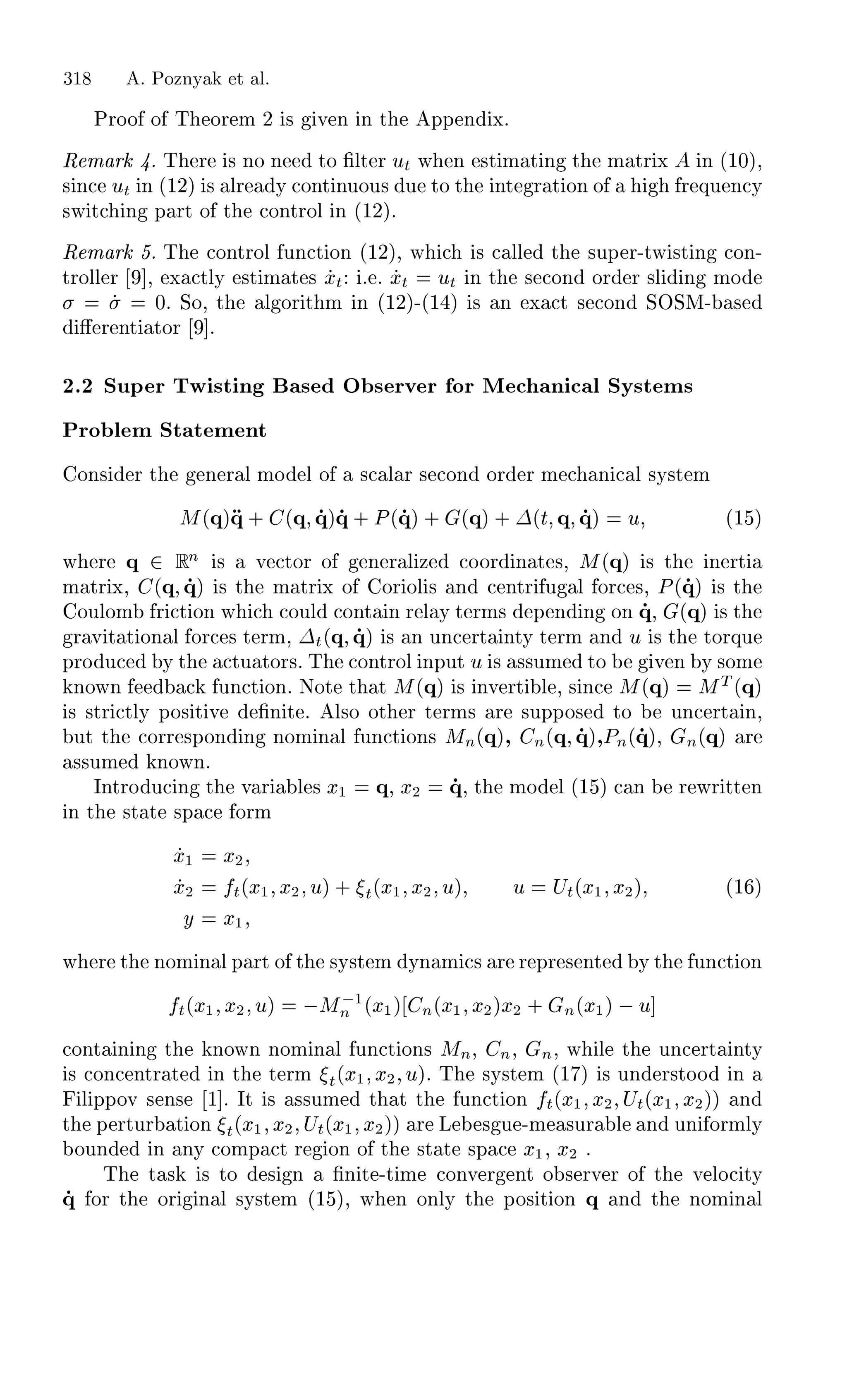 ÈÖÓÓ Ó Ì ÓÖ Ñ ¾ × Ú Ò Ò Ø ÔÔ Ò Üº
Ê Ñ Ö º Ì Ö × ÒÓ Ò ØÓ ¬ÐØ Ö ÙØ Û Ò ×Ø Ñ Ø Ò Ø Ñ ØÖ Ü Ò ´½¼µ¸
× Ò ÙØ Ò ´½¾µ × ÐÖ Ý ÓÒØ ÒÙÓÙ× Ù ØÓ Ø ÒØ Ö Ø ÓÒ Ó Ö ÕÙ Ò Ý
×Û Ø Ò Ô ÖØ Ó Ø ÓÒØÖÓÐ Ò ´½¾µº
Ê Ñ Ö º Ì ÓÒØÖÓÐ ÙÒ Ø ÓÒ ´½¾µ¸ Û × ÐÐ Ø ×ÙÔ Ö¹ØÛ ×Ø Ò ÓÒ¹
ØÖÓÐÐ Ö ¸ Ü ØÐÝ ×Ø Ñ Ø × ÜØ º º ÜØ ÙØ Ò Ø × ÓÒ ÓÖ Ö ×Ð Ò ÑÓ
¼º ËÓ¸ Ø Ð ÓÖ Ø Ñ Ò ´½¾µ¹´½ µ × Ò Ü Ø × ÓÒ ËÇËÅ¹ ×
« Ö ÒØ ØÓÖ º
¾º¾ ËÙÔ Ö ÌÛ ×Ø Ò × Ç × ÖÚ Ö ÓÖ Å Ò Ð ËÝ×Ø Ñ×
ÈÖÓ Ð Ñ ËØ Ø Ñ ÒØ
ÓÒ× Ö Ø Ò Ö Ð ÑÓ Ð Ó × Ð Ö × ÓÒ ÓÖ Ö Ñ Ò Ð ×Ý×Ø Ñ
Å´ÕµÕ· ´Õ ÕµÕ· È´Õµ · ´Õµ · ¡´Ø Õ Õµ Ù ´½ µ
Û Ö Õ ¾ ÊÒ × Ú ØÓÖ Ó Ò Ö Ð Þ ÓÓÖ Ò Ø ×¸ Å´Õµ × Ø Ò ÖØ
Ñ ØÖ Ü¸ ´Õ Õµ × Ø Ñ ØÖ Ü Ó ÓÖ ÓÐ × Ò ÒØÖ Ù Ð ÓÖ ×¸ È´Õµ × Ø
ÓÙÐÓÑ Ö Ø ÓÒ Û ÓÙÐ ÓÒØ Ò Ö Ð Ý Ø ÖÑ× Ô Ò Ò ÓÒ Õ¸ ´Õµ × Ø
Ö Ú Ø Ø ÓÒ Ð ÓÖ × Ø ÖÑ¸ ¡Ø´Õ Õµ × Ò ÙÒ ÖØ ÒØÝ Ø ÖÑ Ò Ù × Ø ØÓÖÕÙ
ÔÖÓ Ù Ý Ø ØÙ ØÓÖ×º Ì ÓÒØÖÓÐ ÒÔÙØ Ù × ××ÙÑ ØÓ Ú Ò Ý ×ÓÑ
ÒÓÛÒ ÙÒ Ø ÓÒº ÆÓØ Ø Ø Å´Õµ × ÒÚ ÖØ Ð ¸ × Ò Å´Õµ ÅÌ´Õµ
× ×ØÖ ØÐÝ ÔÓ× Ø Ú ¬Ò Ø º Ð×Ó ÓØ Ö Ø ÖÑ× Ö ×ÙÔÔÓ× ØÓ ÙÒ ÖØ Ò¸
ÙØ Ø ÓÖÖ ×ÔÓÒ Ò ÒÓÑ Ò Ð ÙÒ Ø ÓÒ× ÅÒ´Õµ¸ Ò´Õ Õµ¸ÈÒ´Õµ¸ Ò´Õµ Ö
××ÙÑ ÒÓÛÒº
ÁÒØÖÓ Ù Ò Ø Ú Ö Ð × Ü½ Õ¸ Ü¾ Õ¸ Ø ÑÓ Ð ´½ µ Ò Ö ÛÖ ØØ Ò
Ò Ø ×Ø Ø ×Ô ÓÖÑ
Ü½ Ü¾
Ü¾ Ø´Ü½ Ü¾ Ùµ · Ø´Ü½ Ü¾ Ùµ Ù ÍØ´Ü½ Ü¾µ ´½ µ
Ý Ü½
Û Ö Ø ÒÓÑ Ò Ð Ô ÖØ Ó Ø ×Ý×Ø Ñ ÝÒ Ñ × Ö Ö ÔÖ × ÒØ Ý Ø ÙÒ Ø ÓÒ
Ø´Ü½ Ü¾ Ùµ  Å ½
Ò ´Ü½µ Ò´Ü½ Ü¾µÜ¾ · Ò´Ü½µ  Ù
ÓÒØ Ò Ò Ø ÒÓÛÒ ÒÓÑ Ò Ð ÙÒ Ø ÓÒ× ÅÒ¸ Ò¸ Ò¸ Û Ð Ø ÙÒ ÖØ ÒØÝ
× ÓÒ ÒØÖ Ø Ò Ø Ø ÖÑ Ø´Ü½ Ü¾ Ùµº Ì ×Ý×Ø Ñ ´½ µ × ÙÒ Ö×ØÓÓ Ò
Ð ÔÔÓÚ × Ò× ½ º ÁØ × ××ÙÑ Ø Ø Ø ÙÒ Ø ÓÒ Ø´Ü½ Ü¾ ÍØ´Ü½ Ü¾µµ Ò
Ø Ô ÖØÙÖ Ø ÓÒ Ø´Ü½ Ü¾ ÍØ´Ü½ Ü¾µµ Ö Ä × Ù ¹Ñ ×ÙÖ Ð Ò ÙÒ ÓÖÑÐÝ
ÓÙÒ Ò ÒÝ ÓÑÔ Ø Ö ÓÒ Ó Ø ×Ø Ø ×Ô Ü½¸ Ü¾ º
Ì Ø × × ØÓ × Ò ¬Ò Ø ¹Ø Ñ ÓÒÚ Ö ÒØ Ó × ÖÚ Ö Ó Ø Ú ÐÓ ØÝ
Õ ÓÖ Ø ÓÖ Ò Ð ×Ý×Ø Ñ ´½ µ¸ Û Ò ÓÒÐÝ Ø ÔÓ× Ø ÓÒ Õ Ò Ø ÒÓÑ Ò Ð
318 A. Poznyak et al.
 