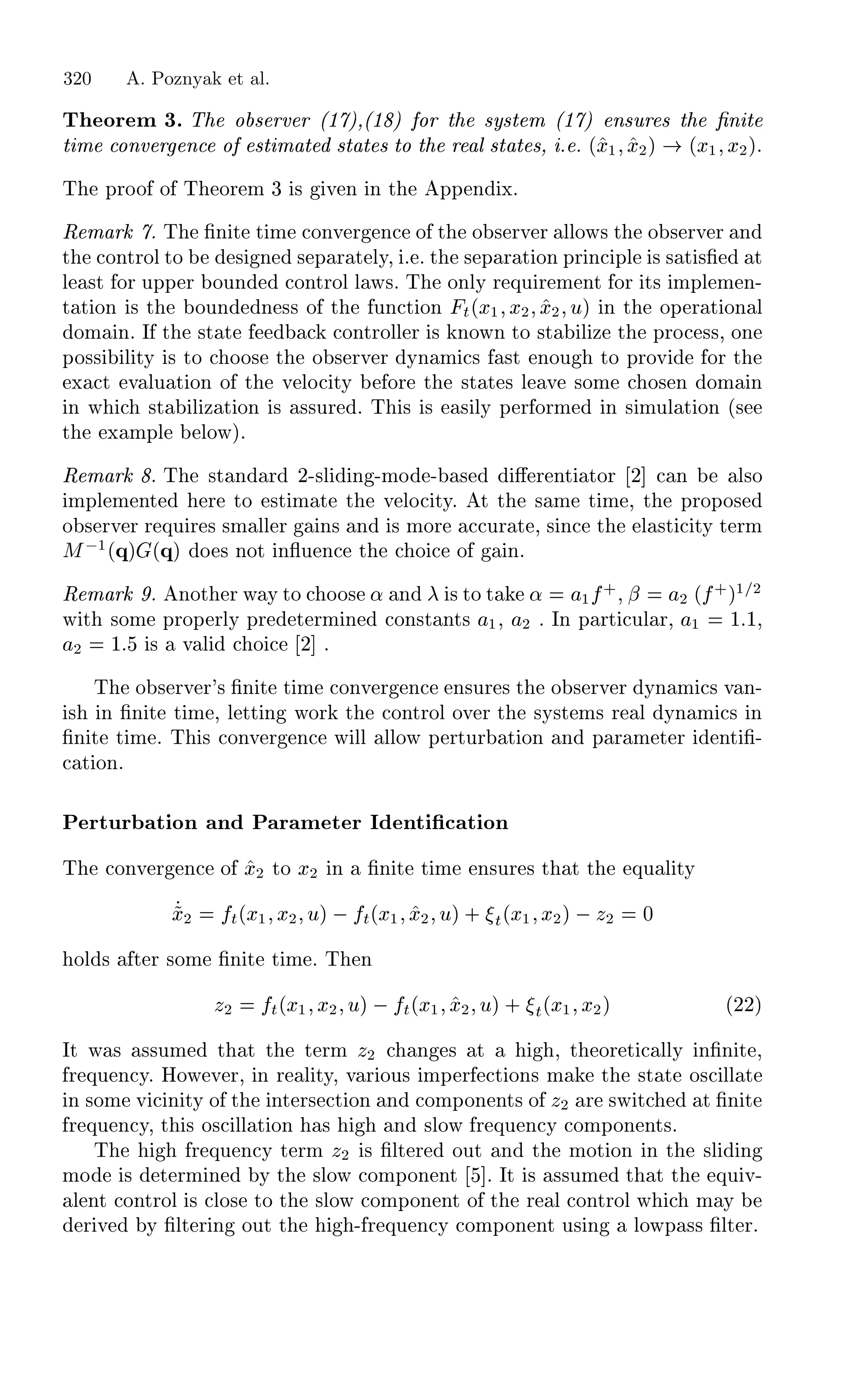 Ì ÓÖ Ñ ¿º Ì Ó × ÖÚ Ö ´½ µ¸´½ µ ÓÖ Ø ×Ý×Ø Ñ ´½ µ Ò×ÙÖ × Ø ¬Ò Ø
Ø Ñ ÓÒÚ Ö Ò Ó ×Ø Ñ Ø ×Ø Ø × ØÓ Ø Ö Ð ×Ø Ø ×¸ º º ´Ü½ Ü¾µ ´Ü½ Ü¾µ
Ì ÔÖÓÓ Ó Ì ÓÖ Ñ ¿ × Ú Ò Ò Ø ÔÔ Ò Üº
Ê Ñ Ö º Ì ¬Ò Ø Ø Ñ ÓÒÚ Ö Ò Ó Ø Ó × ÖÚ Ö ÐÐÓÛ× Ø Ó × ÖÚ Ö Ò
Ø ÓÒØÖÓÐ ØÓ × Ò × Ô Ö Ø ÐÝ¸ º º Ø × Ô Ö Ø ÓÒ ÔÖ Ò ÔÐ × × Ø ×¬ Ø
Ð ×Ø ÓÖ ÙÔÔ Ö ÓÙÒ ÓÒØÖÓÐ Ð Û×º Ì ÓÒÐÝ Ö ÕÙ Ö Ñ ÒØ ÓÖ Ø× ÑÔÐ Ñ Ò¹
Ø Ø ÓÒ × Ø ÓÙÒ Ò ×× Ó Ø ÙÒ Ø ÓÒ Ø´Ü½ Ü¾ Ü¾ Ùµ Ò Ø ÓÔ Ö Ø ÓÒ Ð
ÓÑ Òº Á Ø ×Ø Ø ÓÒØÖÓÐÐ Ö × ÒÓÛÒ ØÓ ×Ø Ð Þ Ø ÔÖÓ ××¸ ÓÒ
ÔÓ×× Ð ØÝ × ØÓ ÓÓ× Ø Ó × ÖÚ Ö ÝÒ Ñ × ×Ø ÒÓÙ ØÓ ÔÖÓÚ ÓÖ Ø
Ü Ø Ú ÐÙ Ø ÓÒ Ó Ø Ú ÐÓ ØÝ ÓÖ Ø ×Ø Ø × Ð Ú ×ÓÑ Ó× Ò ÓÑ Ò
Ò Û ×Ø Ð Þ Ø ÓÒ × ××ÙÖ º Ì × × × ÐÝ Ô Ö ÓÖÑ Ò × ÑÙÐ Ø ÓÒ ´×
Ø Ü ÑÔÐ ÐÓÛµº
Ê Ñ Ö º Ì ×Ø Ò Ö ¾¹×Ð Ò ¹ÑÓ ¹ × « Ö ÒØ ØÓÖ ¾ Ò Ð×Ó
ÑÔÐ Ñ ÒØ Ö ØÓ ×Ø Ñ Ø Ø Ú ÐÓ ØÝº Ø Ø × Ñ Ø Ñ ¸ Ø ÔÖÓÔÓ×
Ó × ÖÚ Ö Ö ÕÙ Ö × ×Ñ ÐÐ Ö Ò× Ò × ÑÓÖ ÙÖ Ø ¸ × Ò Ø Ð ×Ø ØÝ Ø ÖÑ
Å ½
´Õµ ´Õµ Ó × ÒÓØ Ò­Ù Ò Ø Ó Ó Òº
Ê Ñ Ö º ÒÓØ Ö Û Ý ØÓ ÓÓ× « Ò × ØÓ Ø « ½
·
¸ ¬ ¾ ´ ·
µ½ ¾
Û Ø ×ÓÑ ÔÖÓÔ ÖÐÝ ÔÖ Ø ÖÑ Ò ÓÒ×Ø ÒØ× ½¸ ¾ º ÁÒ Ô ÖØ ÙÐ Ö¸ ½ ½ ½¸
¾ ½ × Ú Ð Ó ¾ º
Ì Ó × ÖÚ Ö³× ¬Ò Ø Ø Ñ ÓÒÚ Ö Ò Ò×ÙÖ × Ø Ó × ÖÚ Ö ÝÒ Ñ × Ú Ò¹
× Ò ¬Ò Ø Ø Ñ ¸ Ð ØØ Ò ÛÓÖ Ø ÓÒØÖÓÐ ÓÚ Ö Ø ×Ý×Ø Ñ× Ö Ð ÝÒ Ñ × Ò
¬Ò Ø Ø Ñ º Ì × ÓÒÚ Ö Ò Û ÐÐ ÐÐÓÛ Ô ÖØÙÖ Ø ÓÒ Ò Ô Ö Ñ Ø Ö ÒØ ¬¹
Ø ÓÒº
È ÖØÙÖ Ø ÓÒ Ò È Ö Ñ Ø Ö Á ÒØ ¬ Ø ÓÒ
Ì ÓÒÚ Ö Ò Ó Ü¾ ØÓ Ü¾ Ò ¬Ò Ø Ø Ñ Ò×ÙÖ × Ø Ø Ø ÕÙ Ð ØÝ
Ü¾ Ø´Ü½ Ü¾ Ùµ   Ø´Ü½ Ü¾ Ùµ · Ø´Ü½ Ü¾µ  Þ¾ ¼
ÓÐ × Ø Ö ×ÓÑ ¬Ò Ø Ø Ñ º Ì Ò
Þ¾ Ø´Ü½ Ü¾ Ùµ   Ø´Ü½ Ü¾ Ùµ · Ø´Ü½ Ü¾µ ´¾¾µ
ÁØ Û × ××ÙÑ Ø Ø Ø Ø ÖÑ Þ¾ Ò × Ø ¸ Ø ÓÖ Ø ÐÐÝ Ò¬Ò Ø ¸
Ö ÕÙ Ò Ýº ÀÓÛ Ú Ö¸ Ò Ö Ð ØÝ¸ Ú Ö ÓÙ× ÑÔ Ö Ø ÓÒ× Ñ Ø ×Ø Ø Ó× ÐÐ Ø
Ò ×ÓÑ Ú Ò ØÝ Ó Ø ÒØ Ö× Ø ÓÒ Ò ÓÑÔÓÒ ÒØ× Ó Þ¾ Ö ×Û Ø Ø ¬Ò Ø
Ö ÕÙ Ò Ý¸ Ø × Ó× ÐÐ Ø ÓÒ × Ò ×ÐÓÛ Ö ÕÙ Ò Ý ÓÑÔÓÒ ÒØ×º
Ì Ö ÕÙ Ò Ý Ø ÖÑ Þ¾ × ¬ÐØ Ö ÓÙØ Ò Ø ÑÓØ ÓÒ Ò Ø ×Ð Ò
ÑÓ × Ø ÖÑ Ò Ý Ø ×ÐÓÛ ÓÑÔÓÒ ÒØ º ÁØ × ××ÙÑ Ø Ø Ø ÕÙ Ú¹
Ð ÒØ ÓÒØÖÓÐ × ÐÓ× ØÓ Ø ×ÐÓÛ ÓÑÔÓÒ ÒØ Ó Ø Ö Ð ÓÒØÖÓÐ Û Ñ Ý
Ö Ú Ý ¬ÐØ Ö Ò ÓÙØ Ø ¹ Ö ÕÙ Ò Ý ÓÑÔÓÒ ÒØ Ù× Ò ÐÓÛÔ ×× ¬ÐØ Öº
320 A. Poznyak et al.
 