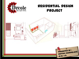 Residential Design
Project

 