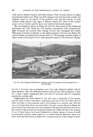 80 BULLETIN OF THE SEISMOLOGICAL SOCIETY OF AMERICA
walls and by slender concrete and brick columns. This structure shown in Figure
34 performed rather well. There was little damage to be seen from the outside, but
irregular cracks in the plaster of the partition walls and the fracture of some
columns inside showed some signs of distress (Figure 35). Most of the window
panes were not broken and the doors and windows functioned properly.
The ten bungalows shown in Figure 36 with the class rooms in the foreground
performed very well. These are wall bearing constructions with comparatively
light~ tie-beams and concrete false ceilings covered with corrugated iron sheets.
This group of houses is situated on the highest ground of the site (see Figure 16)
and is founded on unreinforced concrete mats (?). The damage consisted mainly of
minor cracks in the plaster of the walls along the contact of the tie-beams. Bunga-
H
//~ :-~ :/H::"~::H :,i
FI~. 36. Varto Regional School; view of class rooms and bungalows. Only Bungalow No. 1
(A) damaged.
low No. 1, however, was an exception; one of its walls collapsed together with its
brick chimneys. The only difference between this and the other bungalows is that
No. 1 had a rather complicated plan and that its tie-beams did not completely
encircle the outside walls.
Neighbouring the Varto School to the west was a compound of five houses,
recently built of brick with heavy ring-beams and cast in situ roof slabs. One of
them was built of stone masonry and it was founded on a concrete mat. The site
was a low-lying field, about one meter below the zero contour shown in Figure 16,
and at time of our visit most of it was saturated. The ground water had risen above
the surface of the ground (see foreground, Figure 28). Figure 37 shows the remains
of one of these houses; four more collapsed in a similar manner. A series of small
noncontinuous ground cracks passed in a north-northwest direction about one
meter from the ruins sho~m in Figure 37. A common feature of the collapse of these
 