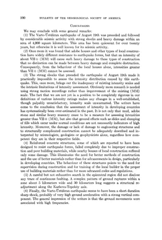 100 BULLETIN OF THE SEISMOLOGICAL SOCIETY OF AMERICA
CONCLUSIONS
We may conclude with some general remarks:
(1) The ¥arto-~sttikran earthquake of August 19th was preceded and followed
by considerable seismic activity with strong shocks and heavy damage within an
area of 4,000 square kilometers. This area has been quiescent for over twenty
years, but otherwise it is well known for its seismic activity.
(2) Once more it was found that adobe houses and other types of local construc-
tion have widely different resistance to earthquake forces, but that an intensity of
about VII+ (MM) will cause such heavy damage to these types of construction
that no distinction can be made between heavy damage and complete destruction.
Consequently, from the behaviour of the local houses alone, intensities greater
than VII+ (MM) cannot be assessed.
(3) The strong shocks that preceded the earthquake of August 19th made it
practically impossible to assess the intensity distribution caused by this earth-
quake. This, once more, brings out the inadequacy of existing intensity scales and
the intrinsic limitations of intensity assessment. Obviously more research is needed
using strong motion recordings rather than improvement of the existing (MNI)
scale. The fact that we are not yet in a position to be completely rigorous in our
definitions of various intensity ratings makes any changes in a well-established,
though palpably unsatisfactory, intensity scale unwarranted. The writers have
come to the conclusion that the assessment of intensity in developing countries
has systematically been over-estimated in the past. It is not only that mud, adobe
stone and similar heavy masonry cease to be a measure for assessing intensities
greater than VII+ (MM),but also that ground effects such as slides and slumping
of fills which occur under normal conditions are not necessarily indicators of high
intensity. Moreover, the damage or lack of damage to engineering structures and
to structurally complicated construction cannot be adequately described and in-
terpreted by seismologists, geologists or geophysicists alone, regardless how com-
petent they are in their respective fields.
(4) l~einforced concrete structures, some of which are reported to have been
designed to resist earthquake forces, failed completely due to improper construe-
tion and poor building materials, while nearby houses of local construction suffered
only some damage. This illuminates the need for better methods of construction
and the use of better materials rather than for advancements in design, particularly
in developing countries. The behaviour of these structures points to the need for
supervision during construction and for training of the local builder in the proper
use of building materials rather than for more advanced codes and regulations.
(5) A careful but not exhaustive search in the epieentral region did not disclose
any trace of continuous faulting. A complex pattern of ground ruptures within a
zone about 5 kilometers wide and 30 kilometers long suggests a structural re-
adjustment along the Karhova-Tepek6y axis.
(6) Finally, the Varto-~stiikran earthquake seems to have been a short duration
sharp shock, probably of very high ground acceleration with a strong vertical com-
ponent. The general impression of the writers is that the ground movements were
associated with high frequencies.
 