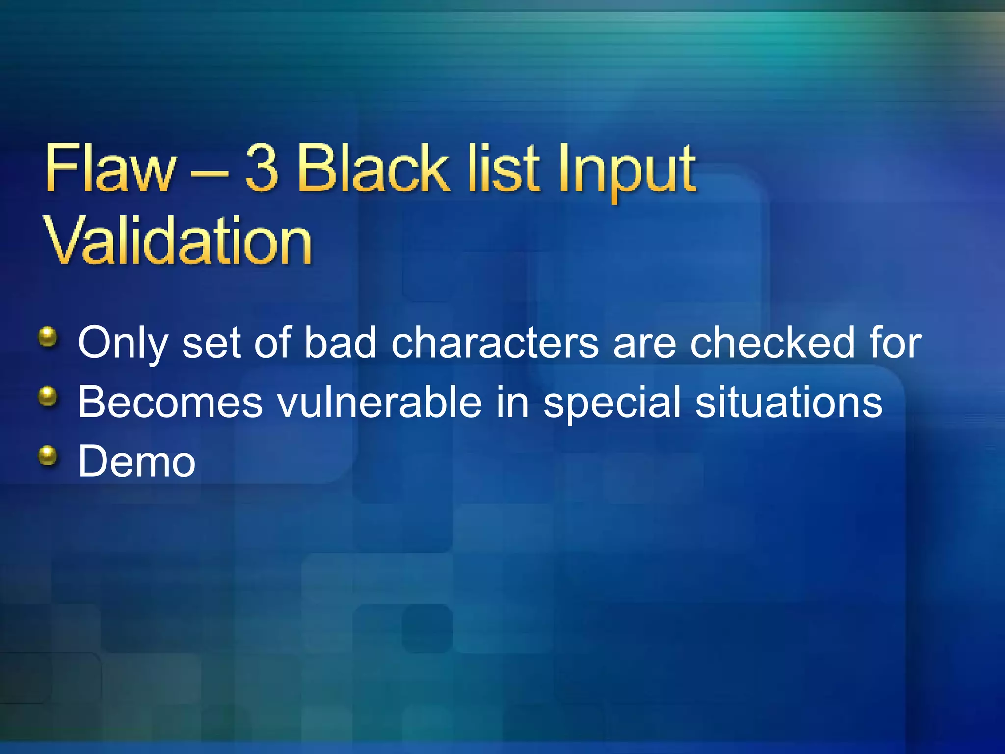 Only set of bad characters are checked for Becomes vulnerable in special situations Demo 