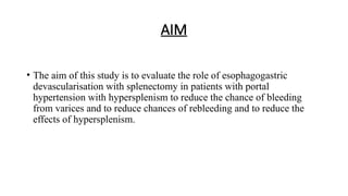 Devascularization SPLENECTOMY WITH OESOPHAGOGASTRIC DEVASCULARIZATION IN PORTAL ...