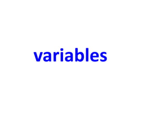 variables
 