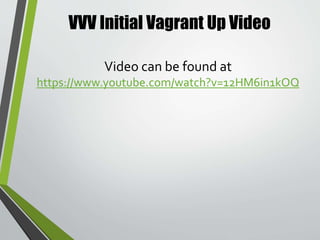 Styling the VVV
development dashboard
• The initial VVV dashboard located at VVV.dev is very basic and
has no styling
• To correct this we will have to download custom dashboard files.
To see available options go to
https://github.com/Varying-Vagrant-Vagrants/VVV
and look at the section titled Custom Dashboards
• The dashboard I will be demo is by leogopal and is located at
https://github.com/leogopal/VVV-Dashboard
• As with the VVV download click the download link to download the
dashboard files
• Once downloaded Unzip and Copy the file dashboard-
custom.php and the folder titled dashboard
• Using Finder (Mac) / Explorer ( Windows ) navigate to
“name of your vagrant/www/default/” and then paste
• Now using your browser navigate to vvv.dev and when the page
loads you will see the new updated dashboard
 