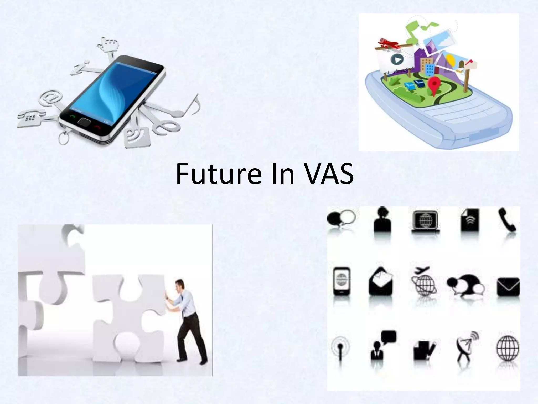 Future In VAS
 