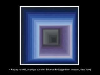 « Reytey » (1968, acrylique sur toile, Solomon R.Guggenheim Museum, New York)
 
