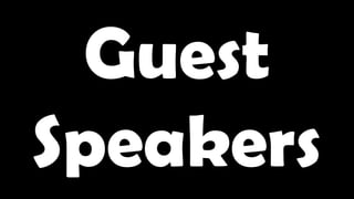 Guest
Speakers
 