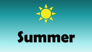 Summer
 
