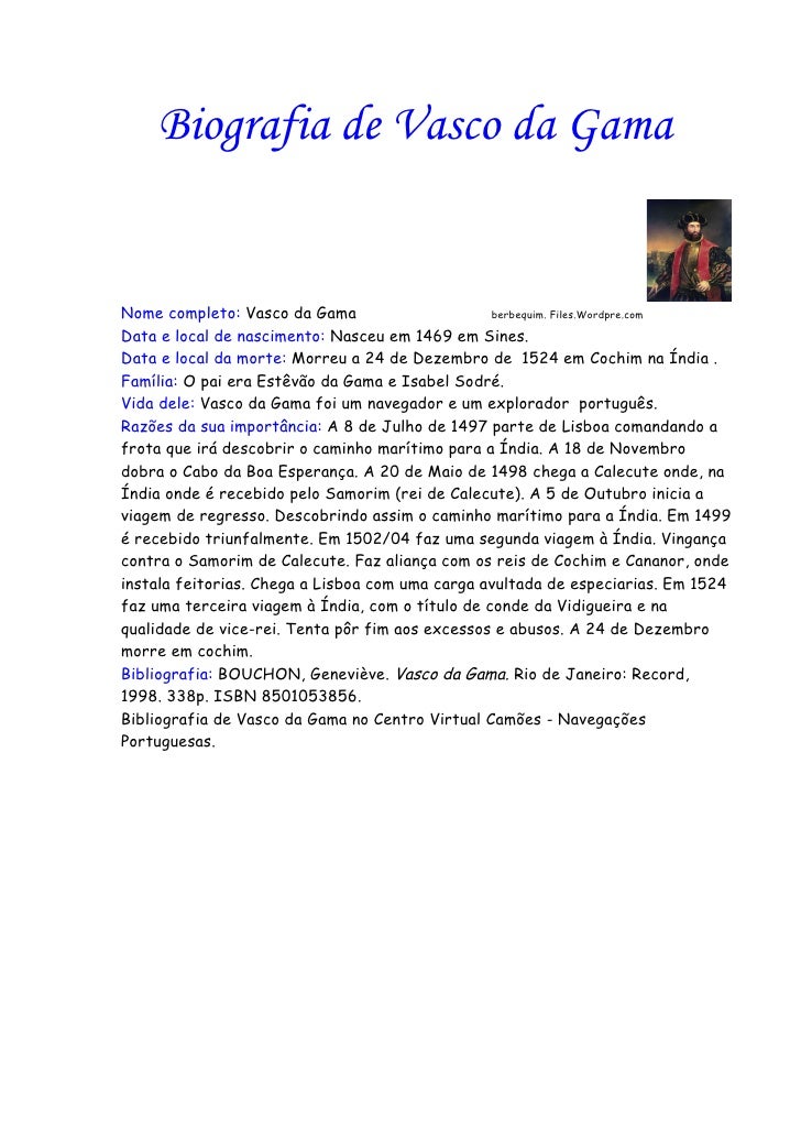 Biografia de Vasco da Gama


Nome completo: Vasco da Gama                      berbequim. Files.Wordpre.com

Data e local ...