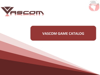 VASCOM GAME CATALOG
 