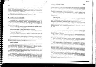 Capital Humano
2. Fontes de crescimento
! I
Ilill
I
i.ll
'I
I
I
Ir
, I
ｌＮ［Ｌ｟ｾＮｾ
207
6y
v=M
Esse conceitO reveb que é possível ｾｵｭ･ｲｈ｡ｲ J raxa lle crescimenw econômico
ｱｵｾｮ､ｬｊ ocorre um aumenw da rax;) lle investimcllto e/ou deslocamento dos invesri-
mentOs ｰｾｲ｡ os setOres OllLle Cl relJção ｰｲｯ､ｵｴｯＭ｣ｾｰｩｲ｡ｬ é mais ･ｬ･ｶ｡､ｾＮ
ｄｾｶ･ ser observado que ｾ ｲ･ｬｾ￧ｩｯ ｰｲｯ､ｵｲｯＭ｣｡ｰｩｲｾＱ retere-Sé clO impactO do aumen-
to do éstOque ele ｣｡ｰｩｲｾＱ sobre ｾ produçio agregada de pleno emprcgo. Por essa ｲｾｺｪｯＬ
a produçio varia menos que ｰｲｯｰｯｲ｣ｩｯｮｾｬｭ￩ｮｴ･Ｎ ao aumenro do ｣ｾｰｩｲ｡ｬ tisico. É bastan-
te diterenré do cteiro do mulriplicador ｫ･ｹｮ･ｳｩｾｮｯＬ l'istO anteriormente. O muleiplicador
ｫｾｬＧｮ･ｳｩ｡ｮｯ de gastOs considera as despesas em investimenw, em uma economia com
capacidadé ociosa e ､ｾｳ･ｭｰｲ･ｧｯＬ qualldo então é possí"eI que a produção ｡ｵｭｾｮｲ･ mais
qUé proporcionalmente aos gasros em im'esrimentos. O conceiro de rdação produto-
｣ｾｰｩｴ｡ｬＬ na Teoria do Desénvolvimenro, supõe pleno emprego C ｰｲ･ｯ｣ｵｰ｡Ｍｳｾ com ()
eteiro dos investimentos, após sua ma[1.raçio, ｳｯ｢ｲｾ a oterra agregada,
A re!Jçio prodllro-c.1pirCll ｲｾｭ｢￩ｭ é ｣ｨｾｭ｡､｡ produciIiJ.1dc: marginal do capiral.
,Jgumas I'ezes eSsa ｲ､ｾ￧ｪｯ ｡ｰｾｲ･｣･ como capital-produro, e nio como produto-capical.
Uma rebção produro-capiral de 0,33 corresponde a uma rdação ｣｡ｰｩ｣｡ｬＧｰｲｯｊｵ｣ｯＧｾ･ 3:
tr':s unidades de capircl! produzem uma unidade do produto.
Capital Físico
sendo I' ｾ rdação produro-c.1pir.1l (ou relJçio marginal ou inLTemwr.1l ｰｲｯ､ｵｴｯＭ｣ｾｰｩｴｾｉＬ
ｰｯｲｱｵｾ se retere às variações ou acréscimos). Ou ｓ￩ｪｾＬ é a producil'i,hde do capieallisico
Ｈｱｵｾｮｴｏ ele aumenta o produtO).
Por éXémplo, uma rebçjo produro-cClpir;ll igual a 0,33 Ｈ｡ｰｲｯｸｩｭ｡､｡ｭｾｮｴ･ a brasi-
leira) indica que, para ｡ｵｭ･ｭｾｲ o produtO em 33 bilhões de reais, precisamos ｡ｵｭ･ｮｴｾｲ
os ｩｮｶ･ｳｲｩｭｾｬｬｷｳ ｾｭ 100 bilhões de ｲ･ｾｩｳＮ
ｲｲｾ｢｣ＬＡｨ｡ｲ ou ir ｾＱｃ｜ｲｾ ｾ escob é crírico ｰｾｲ｡ as ElIní!ias com ｮ￭ｶｾ￭ｳ ele renlb muíro ｢ｾｩｸｯｳＮ
Da mesma ｦｯｲｭｾＬ é dificil par" o governo decidir como usar os recursos muito límirados
que ele tem sob SéU comando. E mesmo que os recursos tlnanceiros esrejam disponí-
veis, ainda ｬ･ｶｾ anos ｰｾｲ｡ que se ekve o nível de educaçio e de treimmenro.
1'ortamo, o crescimenro esrá límirado ao rempo que os farores de produção levam
para se acumular; a eclucaçio é tàtor de crescimwro mais lemo, mas rambém é um dos
maís poderosos.
CreSCimento e desenvolvlmenro econórnlCo
O GlpirCll tlsico tem sido sempre o cmero das explicações para o progresso econô-
mico, simplesmenre por causa da presença notável dé maquinário e dc equipamemos
sotlsticadós e abundanrcs em países ricos e dc sua éscaSSéZ em paíscs pobres,
Um conccitO muieo llri!indo, ｰ｡ｲｾ realçar o PCpel do capiral fisico no processo de
desenvolvimentO econômico, é o ､ｾ rdação produto-capital, que é a razão emre a variação
do produto ｮ｡｣ｩｯｮｾｬＬ .6..1', e a variação da ｣ｾｰ｡｣ｩ､｡､｣ produtiva (ou estOquc dé capital),
.6.k. Assim:
FundJmenros de Economia
206
No esrudo das tiJllréS do cresciméllw, ｭｵｩ･ｾ cntCse é dada ao ｣｡ｰｩｴｾＱ tisico. ,vlas o
capiral hUIlJafIO é muitO importante. O capiral ｨｵｭｾｮｯ é o valor do ganho de ｲ･ｮ､ｾ po-
renc:iai incOlvorado nos indil'Íduos. O ｣ｾｰｩｲ｡ｬ ｨｵｭｾｮｯ inclui a ｨ｡｢ｩｬｩ､｡､ｾ inerenté à
pessoa e o raknto, assim como a educaçio ｾ as ｨ｡｢ｩｬｩ､ｾ､･ｳ adquiridas.
O ｴｲ｡｢｡ｬｨｾ､ｯｲ médio em países ｩｮ､ｵｳ･ｲｩ｡ｬｩｺｾ､ｯｳ é muitO mais produtivo do ｱｵｾ o
trabalhador médio ém países em cksenvollimento porque ele trabalha com mais capiral
tisico e pelo tàro ､ｾ ser mais qualillcado,
O capiral humano é adquirido por ｭｾｩｯ da éducação turnul ｾ do treinamcllro
illformal, c arravés da ･ｸｰｾｲｩ｣ｮ｣ｩ｡Ｎ O problema para os paísés em desenvolvimento é ｱｵｾ
é extremamentc dilicil acumular fatores ele produção, capiral humano ou tísico, com
b'lixos níveis de rellLb. O mínimo que sobreI, após a provis;jo da subsisrcllcia, não permi-
re ｩｮｶｾｳｴｩｲ muito ｾｭ ｾ､ｵ｣｡￧ｪｯ ou em ｣ｾｰｩｲ｡ｩ tisicn. Decidir se ｾ criança del'e ｣ｯｭ･￧ｾｲ a
,'111 outrOS ｰ｡￭ｳｾｳ ｾｭ lksénvolvimento, na Ásia é na ￁ｬｮ｣ｾＬ ｾｳ ｲ･ｮ､ｾｳ pér ｣ｬｰｩｲｾ são ｾｩｬＱｌｨ
IIlel10res. Ikm disso, exisrém grandes disparidades na disrribuição de renda ele cada país,
«)111 ｉｉｭｾ ｰ￩ｱｕ￩ｬＱｾ ｰ｡ｲ｣､ｾ da popubção vivéndo ｲ･ｾＡｭｾｭ･ muiro bem, e a maioria com
renlbs bem ｾ｢｡￭ｸｯ do nível de renda médio.
Que resposras seriam dadas para essas diferenças de desempenho ･｣ｯｮ￴ｭ￭｣ｯｾ ｑｵｾｩｳ
S;lO as fomes de crescime mo ･｣ｯｮ￴ｭｩ｣ｯｾ É o que discutiremos a seguir.
Um caminho para se analisar as ､ｩｦ･ｲ･ｮ￧ｾｳ de desenvolvimento emre os países é
partir dos ekmenros que constiruem a chamada "funçio de produçio agregada" do
país. O crescimenro da produção e da renda decorre de ｶ｡ｲｩｾ￧￵･ｳ ｮｾ ｱｵ｡ｮｲｩ､ｾ､･ e na
qll3lidack de dois insumos básicos: capital e ｭｩｯＭ､･Ｍｯ｢ｲｾＮ Nesse selltido, ｾｳ tolltes dé
crescimenro sio as seguimes:
a) aumenro na força de trabalho (quantidade de mio-de-obra), derivado do (fes-
cimenro demográfico e da imigraçio;
b) ｡ｕｉＱｬｾｮｲｯ cio esroque de capital, ou ､ｾ ｣ｾｰ｡｣ｩ､Ｇｬｬｫ produtiva;
c) ｭ･ｬｨｯＬＮｩｾ na qualidatk da mão-de-obra, através de programas de ･､ｵ｣ｾ￧￣ｯＬ trei-
nal1lellto e especialização;
d) I1ldhoria tecnológica, que aUl1lenra a dicicncb na lItilização do esroque de
ｃＳｰｩｲｾｬ［
e) ､ｩ｣￭｣ｮ｣ｩｾ organizacional, ou seja, ｾｦｩ｣ｩ｣ｮ｣ｩ｡ na turma como os insumos ｩｭ･ｲ｡ｧｾｭＮ
Evidcnrememe, o ｬｬ･ｳ･ｮｶｯｬｶｩｬｬＱｾｮｲｯ é um fcnômeno ｧｬｯ｢ｾＱ da sociedade qUé ｾｴｩｮﾭ
ｧｾ wcb a ｾｓｉｔｕ｛ｬｬｲ｡ social, ｰｯｬｩｲｩ｣ｾ e econômica. PC'L' deito de allcilise, estamos entJrizando
aqui ｡ｰ･ｮｾｳ os tJrorn econômicos esrraeégicos ｰ｡ｲｾ o ｬｬ･ｳｾｮｶｯｬｬﾷｩｭｾｮｴｯＮ
 