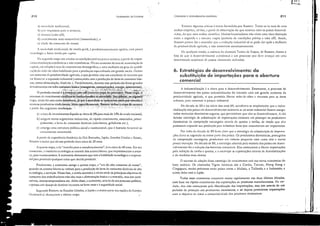 A partir da experiência histórica da Grã-Bretanha, Japão, Esrados Unidos e Rússia,
Rosto' conclui que só csse período dura cerca de 20 anos.
A quarta etapa, a da "tIJarchJ parJ o amadurcâmcnw", leva ccrca de 40 anos. Em seu
ｲｲ［ｬｉＱｾ｣ｵｲｳｯＬ a moderna tecnologia sc estende dos serorcs líderes, que impulsionaram o arrjn·
co, para ourros setores. A economia demonstra que tem a h;lbilidade recnológica e empresa·
rial para produzir qualquer coisa que decida produzir.
Finalmentc, a cconomia aringe a quinta etapa, a "crJ do alro consumo de mJssJ",
quando os setores líderes se 'oltam para a produçJo de bens de consumo durá'eis de alra
tecnologia, c serviços, Nessa !àse, a renda ascendeu a níveis onde os principais objetivos de
consumo dos trabalhadores não são mais a alimcntação básica e a moradia, mas sim alCo,
móveis, microcompucadores etc. Além disso, a cconomia, através de seu processo politico,
exprcssa um desejo de destinar reçursos ao bem·estar e i seguridade social.
Segundo Rosto', os Estados Unidos, o /ap,io e a maior parte das nações da Europa
Ocidental j.i akanç'lram , última erapa,
A socicdade rradicional, ele macio geral, é predominantemente agdria, com pouca
[ccnologia e baixa renda per capita,
N" segunda erapa Seio criadas as condições p[(!lias para o arranco, a partir de impor·
[,UHeS mUlbnças econômicas e não cconómicas, H,í um aumenro da taxa de acumubçJo de
capiral, em rc!;lçJO ｾ raxa de crescimcnro dcmográlico, e lima melhoria no grau de qualili-
c1ção d" mã()·ck·obr" habilirada para a produção especializada em ｧｲ｡ｬｾ､･ escala. Ocorre
um aumento da produtividadc agrícola, o quc permite criar um excedentc dc recursos que
vai linancíc1r a cxpansão industrial (começando com a produção de bens de consumo bási-
cos, como alimentação, têxtil etc.). Paralelamente, durante cssc período são ti:iros grandcs
invcstimcnros em infi-a.cstrutura básica ＨｴｲＮｬｮｓｰｯｲｴｃＺｳｾ｣ｯｲｩｬｕｮｩ｣｡￧￵･ｳＬ･ｮ･ｲＡ＾＾ｩＺｬ［ saneamento),
",' ＬＺﾷｩＮ［ＧＬＧ［［￺ＬＮＬｾｾ［ ..ｾｾｾＯ ｾＬＺｾ［ＺｾｾｾｾＬ｟ＺＺＬ (::" ＾ＧＭｾＧＧＧＭ￩ＺＧＺ Ｌ＾ＭｾＺｾｾ｜Ｌｾ［ＧｳｾＬｾＬＧｾＺｴ［ｦｴＺ［［ｾＯｅｾＡｻｾ［ｾＮｴｾｾｾＺｾｲＧｾｾｾｩ［ｾｩＺＺ ＮﾷｾｾＲ｟ｩＬＺＮＺＺＬＮＬ ｾ ＺＺＧＭＺＬｻＺＧＺｾｾｾｾＬｾｾＬ［［Ｌｾ［Ｎ Ｚ［ｾ＼Ｌ '.ＧＬＬ｟ｾＭ ;
O pcríodo cnlcial éO.llrrant.'()(çúcc QQ)(tetceil':t_<';t:lPa.:dopr()ci:$So):N'essiJcrápa;ó ..........•.
I'rocesso de crescimen.tó ･ｾｊｴｦｾｾ｜ｾｾＬ［ｈＤｾｾＧｾｾＡＧｾｾｾＬｲ￣ｾｦｾｾｾＡＮＡｾｾｾｾｾ［［ｾｬｾｾｩｩＣＮｾＨＧﾷＧＧＭＢＺＵ
crapa, ainda hi ullla certa ｲｾｳｩｳｴ￪ｮ｣ｩＺｬＺｪＺ￭ＧＭＱＢ￩Ｎ￡ ｳｾ［･Ｎｾ｡､＼ ｓｉＺｾｲＧ￡ｦｴｊＺｲｩｾ｡ｩｬＱｴｨｰＯｊｲ￠ｴｩｷ､ｩＺｳ｣ｲＧ
ｲｾ｣ｮｩ｣｡ｳ produtivas ｲｲ｡､￭｣ｩｾｬＱｾｩｳｾｍ｡ｩｾ･ｓｪｊＮＺ｣ｩｴｫｾｭ･ｮｲ･［ｒｯｳｦ￴｜ｻｴｴ･ｦｩｮ･Ｇ［ｴ￩ｩ｡ｰ｡ｩｴｨ｡｛ｲＺｬｩｴｾｯ •. 2
a partir das seguintes mudal;ças;'> ' .' .' - .....,. :··t' ". ',': :,'';''. . ..,
a) a taxa de invcstimemo líquida se e1ev:! de 5% para mais dc 10% da renda nacional;
b) surgem novos segmentos industriais, de rápido crescimcnto, associados, prilKi·
palmcnte, a bens de consumo durávcis (televisores, geladeiras etc);
c) emergc uma csrrutura política social e instirucional, quc é basrante t:l'ofCÍvcl ao
crescimenro sustentado,
6. Estratégias de desenvolvimento: da
substituição de importações para a abertura
comercial
t .", ".,
o ＢＮｾＧｊｾＮ
211
CreSCimento e desenvolVlrllemo econórnlCO
Existcm algumas críticas ｾ teoria fonnubda por Rosto', Tratar-sc-ia mais de uma
análise cmpíriêa, ad hoc, a partir da observação do quc ocorreu com os paíscs dcscnvol·
vidas, do que uma "nálise cientítica. Muiros hisroriadores não vcem uma clara disrinç50
cntre a segul1lh c a rerceira nap"s (período dc condiçõcs prévias e rake oH). Aimb,
Rosrow parece dar a entcnder que a evolução industrial só se podc dar após a melhoria
da produti'idadc agrícola, e nJO ocorrerem simultaneamente,
De qualqucr modo, a essência da chamada Teoria dc Etapas, dc Rostow, ilustra o
tàro dc que o dcscll'olvimenro econômico é um proccsso quc devc a'anç"r cm lIma
dererminada seqüência de p"ssos claramente dctinidos.
A industrialização é a chave para o desenvolvimcmo, Entretanto, o processo de
clesenvolvimenro dos países industrializados foi iniciado eom um grande aumento da
produti'idadé agrícola, o que permitiu liberar mio-,le·obra c rccursos para as áreas
urbanas, para construir o parque indusrrial.
Na década de 50 e no início dos anos 60, acredita'a-se amplamenrc que a indus,
trializaçJo nos paíscs cm descnvolvimenro ocorrcria se ao scror indusrrial fossem asscgu·
rados mercados domésticos seguros, quc permitiriam que eles se descnvolvcssem. A t50
timosa esrr.1fégiJ dc subsriruiç.io de imporr'lçues consistia em proteger os produrores
domésticos da competiçio esrrangeira através de quotas c tarifas, de modo quc eles
pudessem cxpandir sua produçJO para subsrituir bens quc costumavam ser importados.
Por volra da década ele 30 ficou claro que a esrrarégia de substituiçio de importa-
ções ha'ia se esgutado na maior p;lI're dos países, Os produrores doméstiços, prOtcgidos
da competição cstrangeira, produziam um volume pequeno com cuSto alto e muito
pouca inovação, Na década de 80, a estratégia adotada pcla maioria dos países em desen·
volvimento tc)i a reduçJo das barreiras comcrciais, Elas começaram a liberar importações
pela redu'ção de rarit:1s e quotas, e a encorajar as exportações arravCs de desvalorizações
c de medidas mais diretas,
O sucesso (b adoção dessa estratégia de crescimcnto esc:í n;lS novas economias do
leste asiático. Os chamados Tigres .-si,iricos são a Coréia, Taiwan, Hong Kong e
Cingapura; muito próximos esteiO países como a Malásia, a Tailândia e a Indonésia; e
acima dcles está o Japão.
Todas essas cconomias cresceram muito rapidamenre nas duas últimas décadas,
com base no rápido crescimcnto das exportações de produtos manutirurJúos, :-:a 'er-
dade, ･ｬ｣ｾ não começaram pela liber;llização das importações, mas sim arr:t'C:s de um
pcríodo de proteçJo aos produrores domesticos, e só depois permirir.1m impor't:tçe'lcs
com o objerivo de restar a coml'etitil'id.l<1c dos produtos domésticos,
Fundamenws de Eccnomld
a) sOêiclbde tradicional;
b) pré·rcquisitos p"ra o arranco;
c) .1rr"nco (rake 01/);
d) cn:scimento auto-sllStent:í'c! (maturidade); c
e) idade do consumo ele massa,
210
 