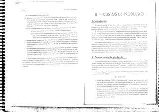 ｾ
ｾ
ｾ
ｾ
<
ｾ
ｾ
ｾ
(
C
ｾ
C
E
'f
i
f
f
fi
CT = CVT + CFT
CUSTOS DE PRODUCAO
,
Custos 'nri:,,'eis totelis (CVT) -- I'arecla dos (USlm t,,[ai,< que dq'clHle ,Lt
produç:io e por isso muda com :1 'Ori:lção do 'olllmc de produç:io. RepreSellt:1l11
ｾｳ despesos rolizoda5 com os f:ltorcs ""riá'cis dc prodllç:io. Por ocnll'lo: j(llha
de !1Jg.:l111Cl1tOS1 ｾ［ｬｳｴｯｳ COlll m:ltéri:ls·priI11;lS etc. N;l cOIHJhilidadc Pl'i';lta, S;10
Ｈｨ［ｬｉＱＱｾｬ､ｻＩＨ［ de f.-·l1,{US (lin:c()s.
1/
• Custos fixos totais (CFT) -- Correspondem J porceL1 dos custos totais que
indepcndem da produçõo. S:io dccorrentes dos gastos com os fotCHes lixos de
produç:io. Pc,,' exelllpi,,: oillguéis, ilulll;llaçõo etc. No ｣ｯｮｴｾ｢ｩｬｩ､｡､｣ ｣ｭｲｲ｣ｳｾｲｩ｡ｬＬ
S:lO t;lll1hélll c!l;-llnJt!os de Clls(ns indireros,
1. Introdução
2. Custos totais de produção
o objeti'o b:sico de ｕｉＱｬｾ lirl1lo é a mnimizoçõo de scus rC;llltoclos quondo da
reJliz:.1ç:to de Sl1:1 Jti'idadc produti·:1. lssinl sendo, procur:ld sempre ohter J 1ll;íxin1:l
produç:lo ｰｯｾｳ￭｜Ｇ｣ｬ Cln í;lCC li;, ｬｴｴｩｬｩｚ［ｬￇｾｏ de ccn:1 combill:lçjo de t":ltores.
t otimizoçjo dos result:ldos do ｬｩｲｭｾ poderá ser "btido quondo for I'O"ÍTI :lIcOIl-
çar um dos dois objeti'os scguilllcs: OI) mJXimizJr o produç:io poro um dodo CLlSlO totoj
ou lo) nJi,Jimizor o custo totol poro L111l dado nÍTI de Produl-:iO. EIl1 qLlolqucc Ull10 das
sitllJÇ()('S, í1 llrma t.:5tad Jll:lximiz;ndo ou Otinliz::mdo sellS reslIltJdos. ｅｓｌｬｲｾＬ pois, tlll
1111l:1 ｳｩｴｬｬ［｜ｾＧ［ｩｯ l}llC :l Tcori:1 Et.:OIlOlllicJ dCllonlill:l CtJL1i1/bn'o ti:J firJl1:J.
Uma obSCt':lÇJO inlpOrt;11HC: I1JS Clll""';1S de custos que 'ereinos a .seguir, .s:lo COI1-
5idcLldos [;lrnbéll1 05 CUStos de: 0rnnllfÚ(!:afc, que 5:10 custos iJ11plícit()s, c n:io ;lPCll;lS os
cUStos COI1Líbcis, que SJO explícitos, pois cll'oh'Clll dC5cmbolso l11ol1ct:lrio. Por exemplo,
é ＨＨＩｮｳｩ､｣ｲｾｬＨ｢ nas CLlL"Y:l5 de ＨｬｬｾｴｏｓＬ 110 sl"lltldo econômico, lllna estilll:tti';} do ｾ､ｵｧＮｬＱ｣ｬ
que UlnJ fjrn13} quc possui prédio pn.)prin, C'C!ltll;l!mCntc pag;1.ri;l sc prccisJ:-;st :t1ugj-lo,
.Ao 11l1JI deste túpico discutiremos UlTl pouco 111J.is ､｣ｴ［ＱｬｨｾｴＮ｢ｬｬＱ｣ｮｴ｣ C.sS3 qUCSt;lO
Conhecidos os 1'Il"c)-os dns LHures} é sempre possí'c1cktcrmín:tr um ｃｬｬｾｴＨＩ total ele
I'roduçjo ótimo ｾＧ｡ｲｯ odo ni,'c! de I'roduç.lo, Assim, dclil1c-se ClIStu rora/ ,/c l'mdlIç.io
COI110 o total tC1S llc,"'pcs:lS ｮＧＺｾｬｬｩＷＮＺｬｬｨｳ peh firnl:1 com J ｬｬ｛ｩｬｩＷＮｾ￧ＺｬＨｬ d:l c0l11hina(50 Il1Jis
eC"IH'''nica d", 1:1')['c<;, 1'''1- l11L'i" d.l '1u:1I é obtid,l lIl11a de[CrIllilla(l:! Cjll,1111idode d"
prodtrtcl,
():-; LUS!"()$ t()Lli:-; de ｾＱｲｯ､｜ｬ￧Ｚｬｏ (( --I") S;l() di'idid()s em ClIS{OS ';lri:Í'l.:is totais ＨｃＬｾ｜ 'Tl
c CUStOS lIXOS t()Llis ler"]'):
_L . _
- - -
f'
Ａｉｾ! ｾ
:t. f
ｾｾ
ｾＱｦＪａ｜ＧｾｭｾｦＧｩＧｩＡＧｩｾｾ＿ＧＡｾｾｍｾ｀｜ＧｗＡ｀ｴｩ［Ｇｾｾ［ｾｾＱＡ＿ｾｾｾｔＧＷｾＢＬＬｽＧＮｩＢＬｾｉｾｾＢＢＢｮＱｬｃＢＺｬ｜ＧｉｩＡＧ［ ＬＬＬＮＬｾＬＬＮＮＺ ｾＧＱｦｉｾｾＢＧＭＧＭＢＧＭＭＬＢ［ｉＢＢＭ ＬＬＮＮＮＬｾ
ｆｵｲｬＨｬＭｬｉＭＺＧｾＧｮ｛｣ＬｲＬ rie Econor:ll,,"l
r-- ｾＭ
64
Os rendill)cmos de ･ｳ｣ｾＱｯ podem Ser:
• Rendimentos crescentes de ･ｳ｣ｾ｢ (Oll economi"s de ｣ｳ｣ｾＱＺｉＩＺ Ocorrcll) ｱｬｬｾｬｬﾭ
do ｾ ｜Ｇｊｲｩｾ￧￵ｯ ｮｾ qll"nL;ebde do produtO tot,,1 é ｬＱｉｾｩｳ do quc proporcion,,1 J
'Olri.1ÇjO ,b ｱｕｊｮｴｩ､ｾ､･ utiliud; dos folores de produçjo. Por oell)l,lo, ;Ull)en-
Lindo-se a LHili7.Jç30 dos IJtorcs C[l1 1ｏＨＧｾ［ｬＬ o produto crcJcc 20%. Equi';}c J
dizer que ｾ produri'i,bdc ,05 fatores ;llll1CI1l011.
Pode-se ;1polltar (01110 caus.1S ｾＺ｣ｲＺＱ､ＨＩｲＺＺｬｳ dos rcndinlCntos crCS(ClltCS de CSCJL1:
a) l11aior cspccializJçJo no ｴｲＺｬ｢ｾＱＱｨｯＬ qUJ.ndo ;) clnpn:s.l cresce;
b) ｾ existcnei; de indi'isibilidades entre Os tcHores de produç:io (f'or exem-
plo, I1UI11a sidcrúrg.ic;l, como ｮｾｯ existe u1ncio forno"; qU:1ndo se 3d·
quirc ll1ais ul11 rono, dc,·c ocorrer 1111 ｾｲ［Ｇ｜ｮ､｣ :1umcntO llJ produçJo),
• Rendimentos const:lIltes de esclln: Ocorrem qlnndo ｾ ':1ri:1ç:io do produto
total é proporcional" varia';:io da qUJlltidade utiliz:,,!; cios tcHores de produç:io:
aumentando-sc ｾ ｵｴｩｬｩｺｾ￧Ｚｩｯ dos fatores em 10%, o produto tJl1Ibém ｯｵｭ･ｬＱｴｾ
em 10%,
• Rcndimentos decrescentes de escala (ou deseeonomias de escala): OcolTcm
quondo a ｜ＧｾｲｩＺＱ￧Ｚｩｯ do produto é Illenos do 'lue proporciolal à 'nri:1ç:io n:1 utili-
Z:1çjo dos farores: por excmplo, oun1Cl1to-se a ｵｴｩｬｩｺｾ￧￵ｯ dos CHores CI11 10% e ()
proLiuto cresce cnl 5%,Hou'c} ｮＨＧＤｾｃ (:150, lllllJ queda n:l produtiYi...bdc ､ｯｾ
f:'tores.
A (Jusa gcr;:ldOr;l dos rendimentos ＨｫＨｲｃｾｃｃｉｈｃＤ de csclh reside lO ｴｾｬｴｏ de que ()
poder de dccis:lo c ;l CJp;lcltbdc ｧ｣ｮＧＺｬｬ｣ｩｾｬｬ c ｾｬ､ｬｬＱｩｮｩｳｲｲ［Ｑｴｩｹ｡ S:lCJ ｈｩｬＱ､ｩ｜Ｇｬｳￍ｜Ｇ｣ｩｾ c ilh.'JpJ7.es
de ＺｬｕｭｃＱｈ［ｬｲＧｾｾ ou ｾ･ｪＺｴＬ pode ocorrer UI1l;} des(Cntr.lli/.;lÇJO O:lS dcci,<"()cs que LH;; (om
que O JlIllh.:nto' de ｰｲｯ､ｵ￧ｾｯ obtido t1.10 ｣ｯｭｰｃｬＱｾ･ o il1n.:stil11Cl1to leito Jla Jlnpli:lç;lO dJ
C1l1pn:SJ,
,
'I'
ＬｾｲｷＮｾｴＧｾｉｾＧＺｾＺＧｾ［ＴＥＺｾｾ
..
..
 