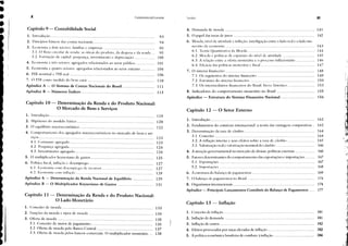 Capítulo 11 - Determinação da Renda e do Produto Nacional:
O Lado Monetário
1. Conceito de moeda 133
2. Funçües da moeda e tipos de moeda 134
3. OtCrta de moeda................................................. 135
3.1. Conceito de meios de pagamento 135
3.2. Oferta de moeda pelo Banco Central.. 137
3.3. Oferta de moeda pelos bancos comerciais. O multiplicador monetário '" 138
Capítulo 10 - Determinação da Renda e do Produto Nacional:
O Mercado de Bens e Serviços
1. Introdução 119
2. Hipóteses do modelo básico 120
3. O equilíbrio macroeconômico.................................................................... 122
4. Comportamento dos agregados macroeconúmicos no mercado de bens e ser-
viços 123
4.1. Consumo agregado 123
4.2. Poupança agregada 124
4.3. Investimento agregado 124
5. O multiplicador keynesiano de gastos 125
6. Política tiscal, intlaç;lo c desemprego 127
6.1. Economia com desemprego de recursos .. 127
6.2. Economia com inllaç;lo 12R
Apêndice A - Determinação da Renda Nacional de Equilíbrio 129
Apêndice B - O Multiplicador Keynesiano de Gastos 13 I
Fundamentos de Economia
"
I
I.
'r
Ir
, ,
,
I:
I
II
I
II
I
1"
"
'li
,I
(
ｾ
'li
'r
J
174
174
177
162
162
164
164
165
166
166
167
167
IflR
169
IXI
IXI
IX2
1M2
IM4
143
144
145
146
147
148
149
150
153
155
156
141
142
XI
Inflação de demanda , ,.,.
Inflação de custos , , .
Efeitos provocados por taxas elevadas de intlação .
A política econômica brasileira de combate à infLwão .
1. Introdução .
2. Fundamentos do comércio internacional: a teoria das vantagens comparativas ..
3. Determinação da taxa de câmbio .
3.1. Conceito .
3.2. A inflação interna e seus efeitos sobre a taxa de dmbio .
3.3. Valorização real e valorização nominal do câmbio .
4. A atuação governamental no mercado de divisas: políticas externas .
5. fatores determinantes do comportamento das exportaçües e importaçües .
5. I. Exportaçües .
5.2. Import;ll/ll's .
6. A estrutura do balanço de pagamelltos .
7. O balanço de pagamentos no Brasil .
8. Organismos internacionais .
Apêndice - Principais Lançamentos Contábeis do Balanço de Pagamentos .
Capítulo 12 - O Setor Externo
4. Demanda de moeda .
5. O papel das taxas de juros .
6. Moeda, nível de atividade e intlação: interligação entre o lado real e o lado mo-
neLírio da economia .
6.1. Teoria Quantitativa da Mocda .
6.2. Mocda e políticas de cxpansão do nível de atividade .
6.3. A relação entre a otCrta mfllledria e o processo intlacionário .
6.4. Eticácia das políticas monedria e tiscal .
7. O sistema tinancciro .
7.1. Os segmentos do sistema tinanceiro .
7.2. Estrutura do sistema linancciro .
7.3. Os illtcrmCfkírios tinanceiros do Brasil: brcve histórico .
8. Indicadores do eomportamento monetário no Brasil .
Apêndice - Estrutura do Sistema Financeiro Nacional .
ｓｵｭｾｬｉｯ
Capítulo 13 - Inflação
1. Conceito de inflação .
2.
3.
4.
5.
93
94
95
95
100
101
104
106
110
III
113
x
Capítulo 9 - Contabilidade Social
1. Introdução .
2. Princípios lxísicos das contas nacionais .
3. Economia a dois sctores: tàmílias e empresas .
3.1. O tluxo cireular de renda: as óticas do produto, da despesa e da renda .
3.2. formação de capital: poupança, investimento e depreciação .
4. Economia a três setores: agregados relacionados ao setor público .
5. Economia a quatro setores: agregados relacionados ao setor externo .
6. PlB nominal e PIE real .
7. O PIH como medida do bem-estar .
Apêndice A - O Sistema de Contas Nacionais do Brasil .
Apêndice B - Números-Índices .
•
•
•
,
,
 