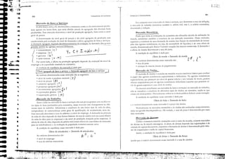 ｾ ＮＺｾｾｾｬＮﾷｩ ..
91 ,
LS
ﾷ｜ｲｦￍｾＷｾＨｾｔｾＺＧＬＺｾＺｾ［ｾＺＰｾｔ ｜Ｎ［ｾＮＧｾｾＺＧＺｲＮｾＺＬﾷﾷＺＬｾＧＮｾｾｾｾＱｾＺ［ＮｾＮ
sendo que a variil'eI determin,,,h nesse ｭ･ｲ｣ｾ､ｯ é ;} taxa de dmbio.
ｾ
Como a economi;} mantém transações com o resto do mundo, existem ｭ･ｲ｣ｾ､ｯｳ
de divisas ou de moeda estrangeira. A olerta de divisas depende 'ci:ls exportações e da
entrada de capit:lis ｮｮＧＱＨｬｃｾｩｲｯｳＬ cnqu;}nw;} clemancü de divis;}s é determinada pelo volu-
me de importaçõcs e saída de c"pit:ll nnanceiro.
Assim, ;} condição de equilíbrio é dada por:
Oferla de divisas = Demanda de divisas
Mercado de ｔ￭ｴｵｊｯｾ
O merc"do de ritulos é incluído no modelo macroeconômico básico p;}ra ｡ｮｾｬｩｳ｡ｲ
o papel dos agentes econômicos supcravidrios e ddlcitários. Os ;}gentes econômicos
supcravitá,-ios, que possuem um nível de ｧｾｳｴｯｓ inferior" seu volume de rend:l, podem
､･ｮｴｾｲ emprésril1los para os agemes econômicos deficitários ("queles que possuem ní-
vel de g:lstoS superiores a seu n,'clek reneb).
De ｭ｡ｮ･ｩｲｾ semelhante aos merCJdos de bens e serviços e :lO mercado de trabalho,
n50 se consider:l a existénci;} de diferentes tipos de títulos; ;}O contrário, supõe-se que
exista um título padrJo. Nornulmente utiliza-se o [índo público federal como exemplo.
A condiç50 de equilíbrio nesse mercado é liJela por:
Oferla de lílulos = Demanda de lí/u/os
Mercado Monetário
e a nri,ível ､･ｴｃｬＧｭｩｮｾ･｢ neSse mercado é o preço dos titulos.
Normalmente os mercados. monet,írio e. de títulos SJO ｾｮＢｬｩｳＧｬ｣ｬｯｳ conjunt'lmente,
cbda sU;l'grande'iiltcrdepenCiéncia. Nà verdaek, a [3.d de jltros é determinada por esses
dois mercados.
Em cOlljullw com o mnCldo de bens e serviços, que ､･ｴ｣ｲｭｩｮｾ ｾ ｴｾｸｾ de ｩｬｬｮｾ￧ｬｯＬ
o mercado de tr:lbalho determina também o sJ/:írio real, isto é, o salário ｭｏｉｬｾ､ｲｩｯＬ
descontad:l a intlação.
ｄｾ､ｯ que todas as ｴｲＺｬｮｳ｡￧￵ｾｳ d;} economi;} são eferu;}d:ls ;}([;}vés d;} utilização de
ｭｯｾ､｡Ｌ ;}dmitimos t;}mbém ;} existênci;} de um mere;}do monetário. Nesse merc;}do,
supomos ;} ｾｸｩｳｴ￪ｮ｣ｩ［ｽ de um;} dem:lr1lü de moed;} (em função cl:1 necessid;}de de ([;}ns;}-
ções dos :lgentes econômicos, ou seja, d;} necessid;}de de liquidez) e de um;} oferta de
moed;}, ､ｾｴｾｲｭｩｮＺｬ､Ｚｬ pelo lhnco ｃｾｮｴｲ［ｌｬ e ;lCu;}ção dos bancos ｣ｯｭｾｲ｣ｩｊＮｩｳＮ A dem;}nd;} e
;} oferta ､ｾ moéda determinam a t3X:l ､ｾ juros.
A condição de equilíbrio é dada por:
Oferla de moeda = Demanda de moeda d
As v;}riá'eis determin"cbs neste mercado são: L-
• t:lX;} de juros
• estoque de moeda (meios de p;}!pmelltos)
Incroduçáo á ,L,Cloeconom,a
.,
Funo,lmemos de Economia
ＭＭＭＬＮ［Ｎ［ｾＧＧＮＮ
.. ＬＮＬＧｾＢ )'
• nível ele emprego
• [a,U de salários monetários
As variáveis eleterrllirudas s50:
Oferla agregada de bens e serviços = Demanda agregada de bens e ｳ･ｲｶｩ￧｡ｾＮＺｊ
(s variáveis determin;}ehs nesse merc:ldo são as seguíntes:
• ní'c1 de renda e produto nacional lY)
• níl'eI cle preços (f)
• consumo agregado l C )
• pOLlpanç;} :'gregaeb ( S I
• in"cstimentos agregados r+ )
• exportações ｧｬｯ｢ｾｩｳ t X,.
• import"ções globais L 11.)
_Mercado de Trabalho
90
,ssim como no merodo de bens e sCfviços nJO nos preO(llpamOS com os dil'cren-
tes tipos de bens produzidos pela economi;}, nesse merCJdo n:io distinguimos os dife-
renteS tif10S de trabalho. i.dmitimos a existcncia de um único tipo ele m50-de·obra,
inclependente de características como grau de qualitic"ç50, de escolaridade, sexo etc.
Esse mCl'cado determina a taxa de ｳｾｬｩｲｩｯｳ e o nível de emprego. , demanda ou procura
de mão-de-obra depende ele dois fatores básicos: da taxa de s;}Lírio real (ou custo efetivo
ela m:io-de-obra para as empresas) e do nível de produç:io ､･ｳ･ｪｾ､ｯ pelas empresas. :
oferta de mão-de-obra depende do salirio re:ll (custo efetivo da cestJ bisíC:l de consumo
para os trabalh;}dores) e ch evolução li:! população economicamente ｾｴｩｶ［ｽ .
A condiç50 de equilíbrio nesse mercado é dad;} por:
Oferla de mão-de-obra = Demanda de mão-de-obra
d
Iv :: Iv
ｾ
;
4
•
-
•
....
"
..
..
,
ｾ
j
..
,.
,
Ｇｩ｟ｾ
..-
;it
*'
..
.-
..
ｾｩＢＢ
ｾＬＬｾ
ｾ
..
..
..
..
..
-
-
-
-
-
---. '."'.1 ,"ＢＧ［ｾﾷﾷ｜Ｇｾ［ｾｩｾｩＬＧｴｉｌＬＮＬ
ｾＢＢＢＢＡｊＧｙｴＮｬＬｉＧＺＧＢ［ｊｴｉＤｬＧｦｉｯｾＮＺｲｊＧｊｬＮ
-,.'';t'ＺＬＩｾ Ｌｾ｟ ..,..._.--",.c,_" ＢＧＭＭＬＢｾＬＮｾＬ ...
'.".'.,. ·!f,
..ＢｾｏＬＬＬＬＢＬＬＬＬＬＬＢＬＬＢＢｊｉＬ
....ｲｾＧＭ '.1·,1-, ＢＬｾＧｾＭＭＭ
ＧｬｾｋＢＢ｜ｾＺｾ
Ｌｾ
Ｌｾ
,q
Ｎｾ
•
 