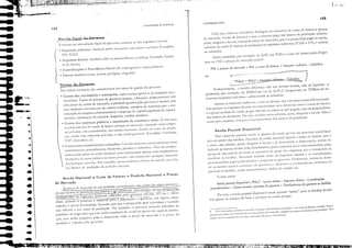 h •.,
L:.
103
Temos elltJo:
PNl o preços de mercado = RNl o custo de fatores + Impostos indirelos - Subsídios
Contabilidade SOCIal
Oll:
COI11 isso, tonn-se ｮｾ｣ｾｳｳＺｩｲｩｯ distinguir os ｣ｯｮ｣ｾｩｴｯｳ ､ｾ eusto de t:Hores c preços
,k mercado, C'lJsru de I:iwrcs" O quc a Cll1'reSa pag:l aos I:ltorcs ,le I'roduç50, s:ILírios,
juros, aluguéis e lucros, enquanto preço dc rnacll/o, que é o preço linal pJgo I1J 'enda,
adiciona ;10 CUSto de btOres de produç:io os impostOS indiretos (ICMS e IPI), e subtrJi
Os subsídios.
Assim, p;l[tindo, por excmplo, d:l lL'!L (ou f'NL) a ClISto de btores p;lra chegar-
mos ao l'.'!L a preços de mercado temos':
ｲｾｾｾＺＭｾｾｾｾｾｾｾ ]
Evidentel11elHe, a mesma ､ｩｬｾｲ･ｮ￧Ｚｬ 'ak em ｴｾｲｭｯｳ brutos, n50 só líquidos: ｳｾ
partirmos, por cel11[,lo, d:1 RNlkfem ,'CZ ,Lt RNLc'I; chegaremos ao f'NBplll ao so-
mam10S impostOs indiretos e sllbtLlirmos os subsídios.
;pt.'11;15 os ilnpostos indir.::co.'l, c Ｑｬｾ｜ｏ os din:ro-" $;10 n:kv:.1lltl:S ｮｾｓｓＺＱ dit:n.:nci'J.ç':in.
Isso porque os il11pOSrOs dirc.:(os ILl) rcpn:s<.::I1UI11 ｕｮｬｾ｜ dikn.:nl.;3. elltre o (usrQ dto: Eltorcs
e o preço no tinalLk ｜ＧｾｮｌｨＬ j:í que n:io s:io ·.lS ell1preSJS ｃＱｕｾ pagam, m:1s os proprietirios
dos f:Hot'es de produç:lo. Ou sej:!, incidirá sobre s:lLírios, jurm, Jluguéis e lucros. N:io ó •
custO p:1r;l ｾｭｰｲ･ｳＺｬＬ m:lS p:l',' os ｰ｛ＨＩｰｲｩｾｴＮ￭ｲｩｯｳ dos teltores ,le produç:io.
Rendo pessoal disponível = RNlc/ - lucros retidos - Impostos diretos - Contribuições
previdenciários - Oulros receitas correntes do governo + Transferências do governo às fomílios
Ou seja, :1 relld:t pesso:11 dispOllí'c mede quanto "sobrJ" p;1[a :1S timili:ts decidi·
rCI11 g3S[ar 1.:1 C0l11pra lk bens c scc'iços ou Ct1C.10 poupJ.r.
Renda Pessoal Disponível
Esse ｣ｯｮｾ･ｩｴｯ procur:l mcdir O '1U:IIHO d:t rend:1 geL1Lh no processo econômico
lic:1 em poder ,l:ls t'.lmili:1s. P:1rtll1llo d:l relllb l1aciol1:t1 líquid:1 J cuSto ,k t:Hores, ｱｵｾ .:
:t som:l dos saLírios, jut'Os, aluguéis e lucros e i:í desconud:1 :t depn:ciaç.lo, temos de
Lkduzir os lucros retidos (noo distt'ibuidos) ｰｾ｢ｳ emprcs:1s l"lr:1 reinvcstimcntos, pois,
ap-.:sar de ｃｓｓｾ｜ pan.:cLl ､ｾｬ n:nd"J se ｃｻｬＨｏｉｈｲｾｬｲ de posse "tlS ｌｮｬｰｦｬＺｓｾｬｓＩ njo é tr"Jnstcrida til.:
ｩｬｮ｣､ｩｾｬＨｯ js EllllíliJs. Devemos deduzir ｾｬｩｬｬｴＮＮ｢ os illlposeos diretos c a."i (olltribuiçõl.:s
ｰｮＺ｜Ｇｩ､｣ｬＱＨｩｪｲｩｾｬｳ P;g.lS pcLls t;unili.s l' (lllprcs.ls ;'l) gt)'l"TllO. ｆｩｬｬｾＱＱＱＱＱＨｬＱｴ｣Ｌ telnos lk ､ｬＮＺ､ｬｬｾ
zir ｾｬｓ dcmais.n..:cci1.1S (Ofn.:tHCS do ｾｾｄｮＺｮ｜ｬＩ c ［ＱｌｬｩＨｩｬＩｬｬｾ｜ｲ ;S ｴｲ［｜ｮｳｬ｣ｲｾｴｬ｣ｩ｡ｳ (orrcntt:s dl)
go'crno ;s bmili;ls, COlHO ;lpOSCl1udol'iJS, bUs;lS lk estudo etc.
-t ｬｾｬＩｲ "':01 Wl.: lI'l-jo. ＨｏｾｲｕｬＱｬＮ｜Ｍｓｃ ;..., lI.:i.1f.l1 '> prclI" ｾｫ lllcn.:.ldn o f'foduto, l: ｾｬｏ ":U,,(tl dl.: f.ltOf."S • .l r""dJ. "_"'''1111.
ljU_lhltll'.I,S.llllO., dI.· ..:1,>[1) de t:ltlU....:S l'.r.ll,rc'l-o.. d... IIH:rl...ldn. ｬＮ｜ｬｬｬｨ｜Ｎｾｬ｜ｬ p."';U1HI"i lh.: rC'lld. p.II',' I'ftldulll. ,.1
.11lU;{O, rl.::[U", ＨＨＩｉｬｾｉ｜ｫｲＮｬｬｬＱ i,,_'ll U1It. ":01 ｬＺＱｬｾＮ｜ＱＱ 11: 1'1 lU": ,I illlPIlf{,íll(i.1.
［ＧＭｾ
FUr1C1JrnentOs de Econorma
A ｲｾ｣ｾｩｴ｡ ou arrecHhçoo liscal do gOl'crno COl1StiLUi·se Lh, ｳ｣ｧｵｩｬｈｾｳ receitas:
• G.lstOS (011 ｴ｣｜ｮｳｴｾｲ￪ｬ｜｣ｩ［ｬｳ e subsídios: COt1sidr.:r;ldos l1;lS COIH;lS l1;lC;OIUís C0l110
ｴｲＺｬｉｬｳＱ￡ｾｮ｣ｩＺｉ＾ (norl1l:111l1eme, dOI1;nivos, pcnsões e subsidios). "'.10 5:to comf'l-
ｴｾｈ｟ｩｯｳ (lllllO pane li-,l rr.:nda ｮｾｈＺｩｯｬｬ｡ｬＬ pois rep:'escIHanl apcn-,lS uma tLH1stl:rc!1ci-,1
IIILllccíu do setor público ;lO $C({jr ｰｲｩ｜Ｇｾｬ､ｮＬ IL10 (h..:orn':lldo qU;l!qlll.:r :ltlllH:l1tO
lL ｾＩｉＧｏ､ｬｬｾ［ＱＰ corrente_ Por C:CI11pO, apuscllLldorias c bob;:, dc estudo, quI..." 1;10
sju Elton.:s .k produçio do período l.:OnCIHC' .
Receita Fiscal do GEi'lerne.-
ｾＭ｟Ｎ - , .. '.-
Gastos do Governa
ｾ
0bs cOlHas n:lcion:1is soo considerados trés tipos de gastos do gL)'erno:
 • Gastos dos ministérios e autarquias, cujas receitas prOl'êm ,le dotações orça-
mentárias. Como os saviços do ｧｯｶｾｲｮｯＨｪｵｳ｣ｩ￧ｊＮＬ ｾ､ｵ｣｡￧ｯＨＩＬ pl:lIej:lInenw) noo
tem pn:ço Lk vcnd:l ,k mcrc:ldo, o produw gC'rado pdo !:;':overno e Ａｬｬｾ､ｩ､ＨＩ por
Sll.l.') ､｣ｳｰ･ｳｾｬｳ corf(..'tllc:S ou de: custeio (saL'rios, C0!1'pC1S de ｮｬｾ｜Ｈｾｲｌｬｩｳ para ｾｬ ｮｬ｡ｾ
ｬＱｵｴｾｉＱￇｏｏ ,h máclUil1:l administrativa) e dcspesas dc' capiral (:Iquisiçoo de equip:l-
InClUO:). COIlStnl:to de cStf:.llbs , hospiu.is, ｾｓｃｏｌＮＱｓｬ prisõt.:s).
• Gastos d:ls ｾｭｰｲ･ｳ｡ｳ públic:ls e sociedades de economia mist:: Cumo suas
..'(L'ius pro'0111 da 'C'IlCLl ､ｾ bens c st:rvlços no ｮｬＨＧｮＮＧＭｾ｜ｉＮＮｬｯＬ ｾｬＨｬｕｉｈＮｬｏ ("iJOlO C111pn:-
ｓｾｬｓ ｰｲｩ｜ＧｾＱｌ｢ｳＩ 5;1.0 (onsidcrad:ls, naS (Dlltas ｉｌｈＮＺｩｯｮｾｬｩｳｬ tknEro do Sl:[or lk produ-
ç,lo, jUlHo com ･ｬＱＱｰｲｾｳ｡ｳ pri'Jchs, e n:io como gO'erno. Eemplos: Petrobrás,
USP, Ektrobr:is nc,
I .Impostos indiretos: Incidem sobre tr:I1saçôcs com ｢ｾＱＱｓ e se['iços. ｅＧｾＡｬｬｲｬｯｳＺ

IPI,IOIS.
• Impostos diretos: Incidem ｳｯ｢ｲｾ :lS pesso:ls tlsicas e jL:rídios. Eemplo: [mf'os-
i to de Rend:l.
I.Contribuições à Previdência Social (de ,empregadOS e ｾＡＱｬｰｲｾｾｰ､ｯｲ･ｳＩＮ
l .Ourras receitas (t:lJS, multJs, pedágios, :lluguéis).
102
Renda Nacional a Custo de Fatores e Produto Nacíonal a ｐｲ･ｾｯｳ
de Mercado
2yreço de ｬＱｬｾｲ｣Ｚｬ､ｯ de um produto ＱＱＰｲｮｬＺ｜ｬｭ･ｮｴｾ est,í acima do "alor ｲ ｾ
do cIOS Lnor" ､ｾ produç:io necess:irios a Sll:l produçJo. ｉｳｾｯ p_()rqu". eJ'l.lseli JI:CÇO ･ｾ
mcorpor:tdns os i111 OS(()S indiretos cobrados pelo !;()'erno (lC.lS, IPI ｾｴ｣ＮＩＮ Além
ｾｩｩｓｓｏＬ quando o produto é eSSCnCIJ p:1ra J ｰｯｲｬｬ｢ＭＰｾ［ｾﾷﾷＭｾ［ｧＭｯｾｬｏＩ en1 ｊｉｾｵｬＱｳ C;lSOS,
subsidi,l o preço do produto, t:lzelldo com que o preço pelo qual o produto é vendido
ｾｬ｟Ｚｩ｡ inferior a seu CUStO dI..: produç:io_ Por excll1p!O, o !;o'crno cOlcclk subsídios ｾｬｏ
produtor de trigo ｰｾｬｲＺ｜ que este (cnilJ. condiçio de "ende-Io ［Ｉ｢ｾＱｩｸｯ do (U5(0 de produ-
çoo, ｓｾＱ｜ｬ soli'er ｰｲｾｪｵｩｺｯＬ pois o ､ｩｬｾｲ･ｮ｣ｩ｡ｬ ･ｮｴｲｾ o ｰｲｾ￧ｯ ､ｾ ｬ｜ｬｾｲｃｬ､ｯ e o ｉＧｲｾ￧ｯ do
produto": (oberto pelo g,O'Cfl10 .
ｾ
ｾ
4
'-
...
..
..
•
•
•
•
•
•
.-
•
...
...
ｾ
ＧＬＬ｜ＬＬＢＧ＾ＧｩｻＬｾ
..' .
'-I
ｾＭｉ
-I
::li
,',ＬｾＬｊＧ
i'",':
"'" ＬｬＧＺＬＧ［ＬＬｾＬ
- o,' ｾ - .. _: •.ｾ •••" - ,
t
,f
_ ..._,,,.........
-
-
-
-
-
-
-
-
..
..
-
-'
.. __ＧＧＧＧＧＧＧＧＧＧＧＧＧＧＧＧＧＧＧＧＧＧＧＧＧＧｾＧ ｾ _
'·_•ＮＢＬＮＬＮＬｾＢＮｬＢＢＢＧＢＢＢＮＢＮ ,,",,,"r,;;;;._ _., " , ,', ,
 