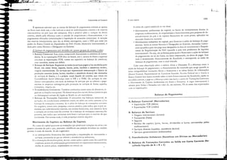 Movimento de Capitais ou Balanço de Capitais
N:l c'UII(;] ele clpiral :lparecem as transações que produzem variaçôes no ati'o e no
passivo externos do país e que, pon:lIlto, moditieam sua posição devcdora ou credora
perante o resto do mundo, Aí sJo registra,hs:
:1) as comrap,lrtidas tinanceiras das exporuções e imporrações de mercadorias e
sC("ViÇ05, cxo:rUJd;lS as que se n:ft:n:n a rranstl:rênciJ5 unibrcrais;
b) ,IS rrallSaçües lirunceiras puras, ou seja, COIllO açües e quota'pane do capital,bs
clllpn:s;ls, quotas de p;lrtil,,:ipa.;ão gO,Cftl;HllClltal Clll ｻＩｲｧ［ｬｬｬｩＮｳｬｬｬｏｾ illtcrtLlL-iullais,
títulos dl: ou[rus ｰｾｬ￭ｓｬＺｓＬ l:1l1prés[in10S l:lll 1l1ol:da etc.
É opor[Uno sali(mar que as comas do babnço de pagamentos rd<:rem-se apenas
ao tluxo num dado ano, e n50 indicam o total de endi'idamento (xterno e de r(sef'as
imnm(di,iri'lS do país (qlle sJo estoques), i!Js é possívd saber a "aáaçio da dívi,b
externa, obtida pela diferença entre a entrada de empréstimos e financiamentos, e os
pagamentos deruados (amortizações e liquidação de atrasados comerciais), A 'ariação
das resef'as imernacionais, que são as divisas eStrangeiras, ouro e D ES que estão em
poder do Banco Cemral ou depositados no FMI (Fundo Monetário Internacional), é
dada pela coma Haveres e Obrigações no Exterior,
O b'llanço de pagamencos está dividido em quatro gmpos de contas, a saber:
• Bo.lanço. Comereio.l: Esso. COnto. compreende bo.sicamente o comércio de merca-
dorias, Se as eXportações FOB (free on board, isto é, isentas de fretes e S(guros)
(xce,km as impOrtações FOB, temos um superávit no b:llanço de comércio;
caso comrário, temos um déficit.
• Babnço de Serviços: Registram-se todos os sef'iços pagos e/ou l:écebidos pelo
Brasil, tais como:· fretes, seguros, lucros, juros, roplries e assistcncia técnica,
viagens internacionais, Os ser'içosque representam remuneração a làtores de
produção externos (juros, lucros, royalties e assistênci3 técnica) são chamados
de ser'l'íços de t3cores, e é a própria [enda líquida do exterior, que vimos em
COIlt:1bili,bde Soci:ll (ditàença emre o Plll e o PN13), Os serviços de Il:io-
t,irort's corr(spon,kl1l aos itens do balanço de sef'iços que se r(t(;rem a paga-
Incntos JS t:mpn.:sas csrrangcic.1s pela prc:staçJode serviços de frcrc.:s, seguros)
tLlllSpOrtc, ｜ＧｩｾｬｧｩＺｮｓ e[c.
• Tr:I1sfcrcndas Uni!.lterais: Também conhecid,ls como conr,l de dOIl:Jci,'os, re-
gistr,lm as doaçôes illterpaíses, Os don:nivos podcm ser em di'isas (como os que
os ,fckasst'gtle:is enviam do J:'pão :10 Brasil) ou el11 mercadorias.
• Ih"'nço de Trans;lções Correntes: O som;Hório dos bal:lllços comercial, de
serviços e de lr:lllStácncias unil:Hcr:Jis reSllll: no saldo em coma corrente e/ou
[':1Ianço de tr:lIlsaçoes C(lITemes, Se o s:1Id<J do bal:1nçu de lr:lllsaçii(s correlltes
tl)[ negativo} telnos lllna poup;Jnça exc<:rn.1 posiril';l, poisindicl que o p;lís JlI-
nH:ntQU sell c.:ndividaltlCI1CO externo, Cln te rOlOS tinanú:iros , 111as ｾｬ｢ｳｯｲ｜Ｇｃｬｬ bens
e serviços em termos re3is'elo extcrior. Se o babnço de tf:lnsaçôes corremes ti.x
positi'oJ isso indi(J que.: CllVial110S /luis bens c sc.:r'iços para o cxtcrio( do que
rC(l'bCll10S. En tl'nnos n:Jis J é 1I1nJ pOUp;lnç.1 c:xtcnJ:J ncgacil';l.
Balanço de Pagamentos

IIII
II
ｌＬＬｾＺＮ
171
B. Balanço de Serviços
• Viagens internacionais (turismo)
• Transportes (fretes)
• Seguros
• Rendas de copitois (iuros, lucros, dividendos e lucros reinvestidos pelos
multinacionais)
• Serviços diversos (royalties, assistência técnico)
• Serviços governamentais (embaixadas)
C. Transferências Unilaterais (Donativos em Divisas ou Mercadoriasl
D. Balanço de Transações Correntes ou Saldo em Conta Corrente (Re-
sultado Líquido de A + B + C)
A. Balança Comercial (Mercadorias)
• Importações FOB (débito)
• Exportoções FOB (crédito)
A conta de caf1it:ll subdivide-se em duas:
• 1Io'imentos autônomos de capital, na forma de investimentos diretos de
empresas Illltltinacionais, ele empréstimos e lillanciamentos para projetos dc de-
sem'oh'imento do país e de capitais financeiros de curto prJzo, aplicados no
mercado ｦｩｮ｡ｮ｣ｾｩｲｯ nacional.
• Movimentos induzidos de capital, para financiar o saldo do balanço de paga-
mentos, Inclui as cOlltas H;l'ereS e Obrigações no Exterior, Atrasados Comu-
ciais (quando o país não paga suas obrigações na data de vencimento) e Emprés-
timos de Regularização do FIH (quando o país tem problemas de liquidez
internaciol1:lI ), Ou seja. são as formas pelas quais é tinanciado o saldo do balanço
de pagamenros: ou sai do Caixa, ou toma emprestado, aLI deixa de pagar. Esse
item é denominado Fin.1llciJmeIlCO do Resultado, e corresponde ao s'Jldo do
balanço de p:lgamentos, eom o sinal trocado,
Cabe uma obs(f'ação sobre a rubríca Erros e Omissões, É a diferença entre o
saldo do balanço de ｰ｡ｧｾｲｮ･ｮｴｯｳ e o tinaneiamento do resultado que surge quando se
tenta compatibilizar transaçõ(s tísicas e tinanceiras e as drias fontes de informações
(13;lnco Ce nrr:1!, Depar(amentc de Comércio Exterior, Receita Federal etc.), Como o
Banco Central tem maior controle sobre o ítcm financiamento do Resultado, supõe-se
seu saldo correto, e joga-se :1 dit<:rença entre eSSe irem e a soma de Transaçôes Correntes
e i{O'imento de Capitais culônomos em Erros e Omiss0es, A regra intcrn:lcional é
admitir para Erros e Omissões um valor de, no m:íximo, 5% da soma das exportações
(On1 ｾｬｓ illlportações.
o sc'cor externo
, ＢＧＺ｜￭ｶｾｲＧＧＧＧＧＭ
- J(),.----------- ---
FundamenlOS de Econornkl
170
...
--
-- w'
• •11 MiiEi1Lii&iIUJAS' a::z:u&."y- -: . ,',,' , " : .---- 'I
 