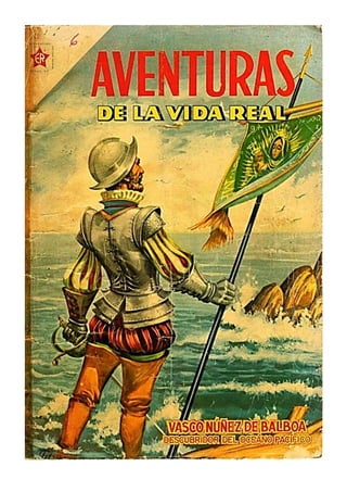 Vasco Nuñez de Balboa, aventuras de la vida real, 01 junio 1956, revista completa, descubrimiento del Ocèano Pacìfico