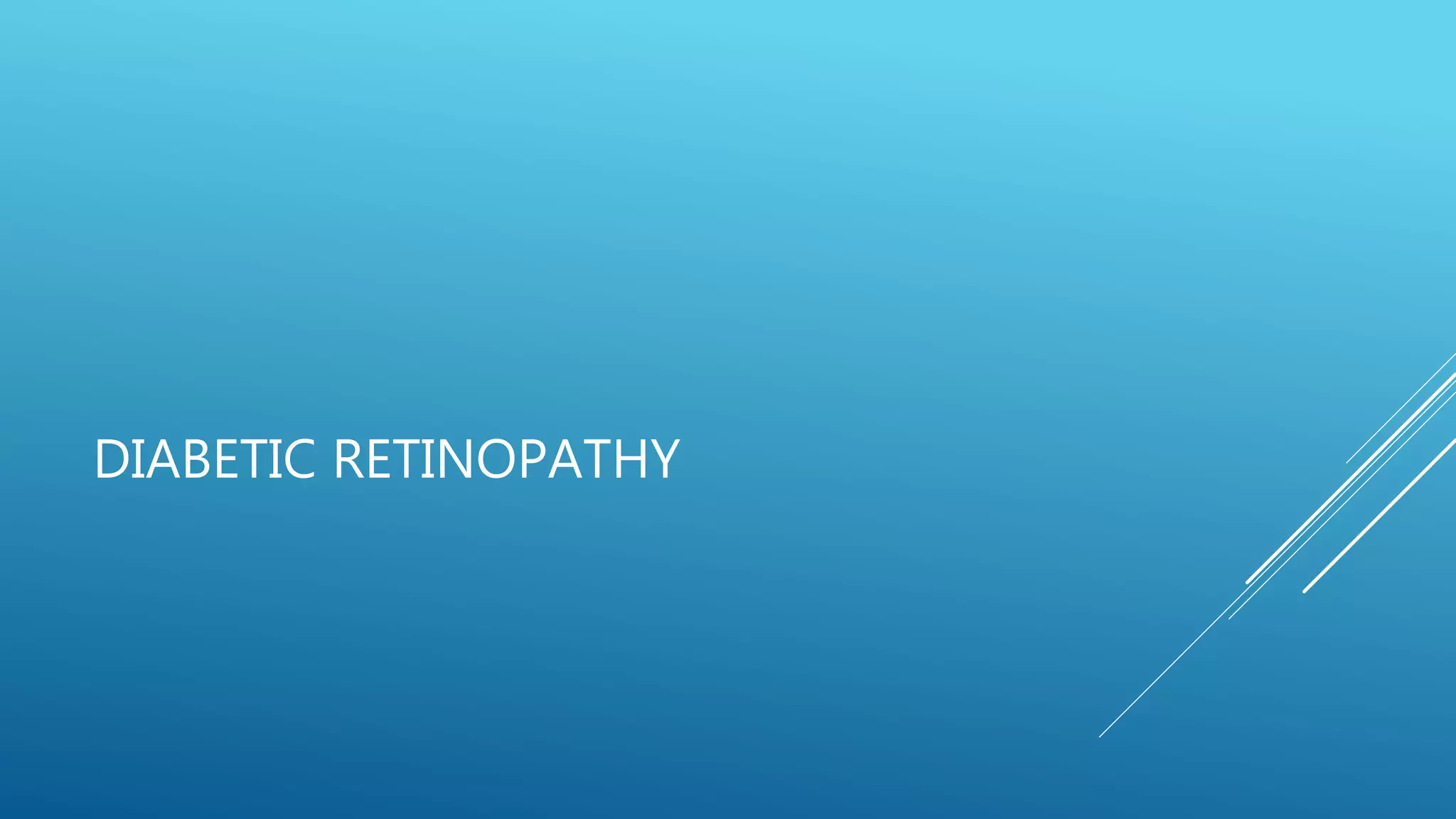 DIABETIC RETINOPATHY
 