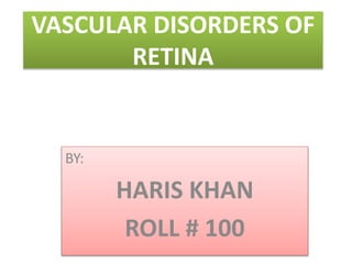 Vascular disorders of retina | PPTX