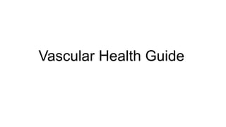Vascular Health Guide
 