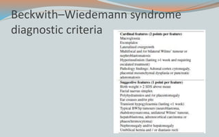 Beckwith–Wiedemann syndrome
diagnostic criteria
 
