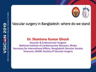 Vascular Surgery In Bangladesh Where Do We Stand PPTX vascular-surgery-in-bangladesh-where-do-we-stand-pptx