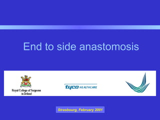 End to side anastomosis
Strasbourg, February 2001
 