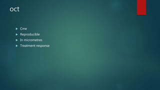 oct
 Cme
 Reproducible
 In micrometres
 Treatment response
 