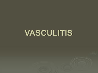 VASCULITIS
 