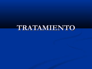 TRATAMIENTOTRATAMIENTO
 