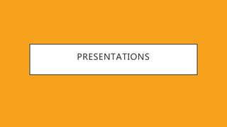 PRESENTATIONS
 