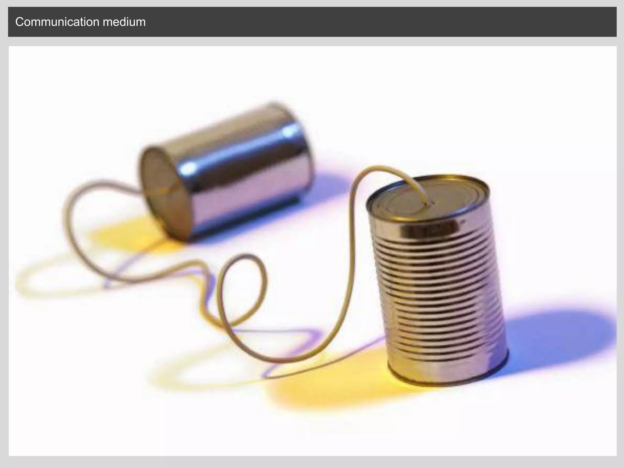 Communication medium
 