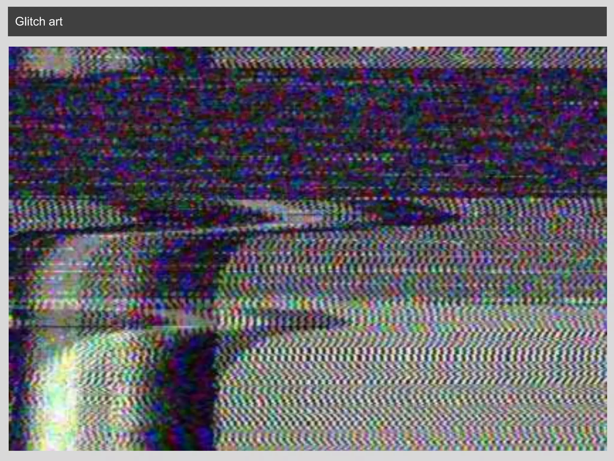 Glitch art
 