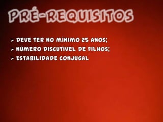 Número discutível de filhos;