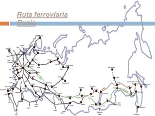 Ruta ferroviaria
Rusia

 