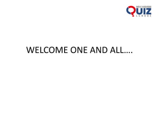 WELCOME ONE AND ALL….
 