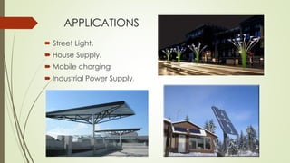 APPLICATIONS
 Street Light.
 House Supply.
 Mobile charging
 Industrial Power Supply.
 