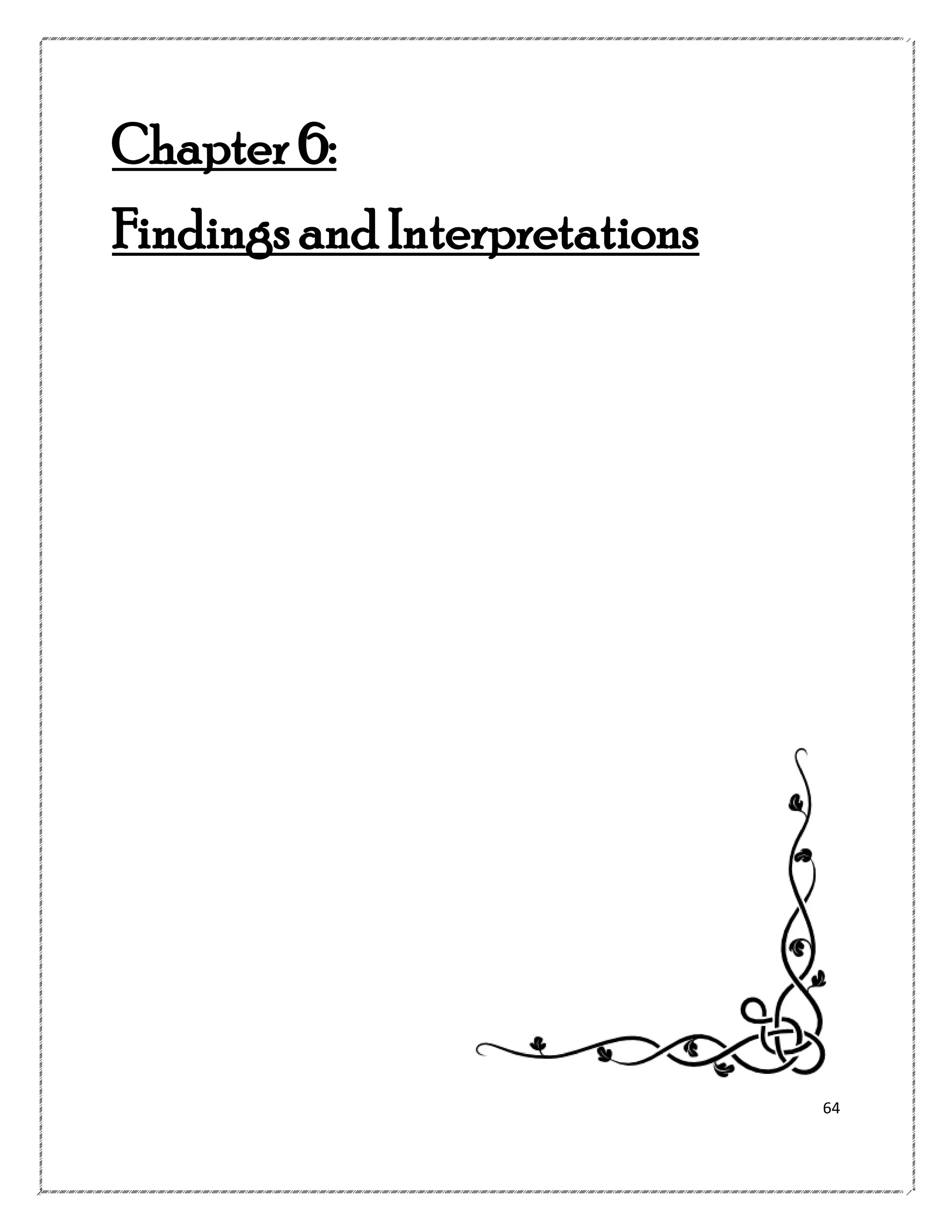 Chapter 6:
Findings and Interpretations

64

 